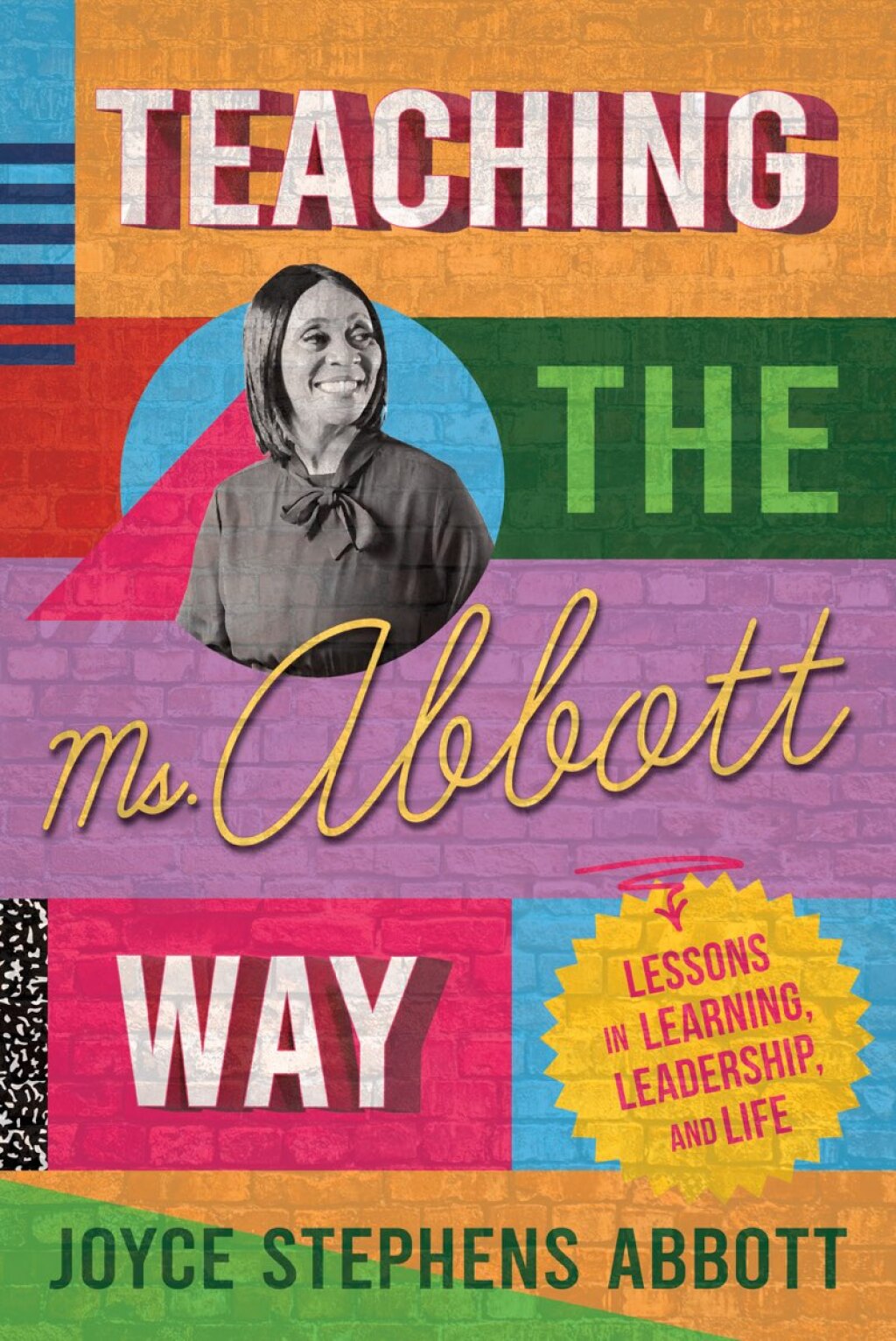 Teaching the Ms. Abbott Way Lessons in Learning, Leadership, and Life - (PDF/EPUB Version)