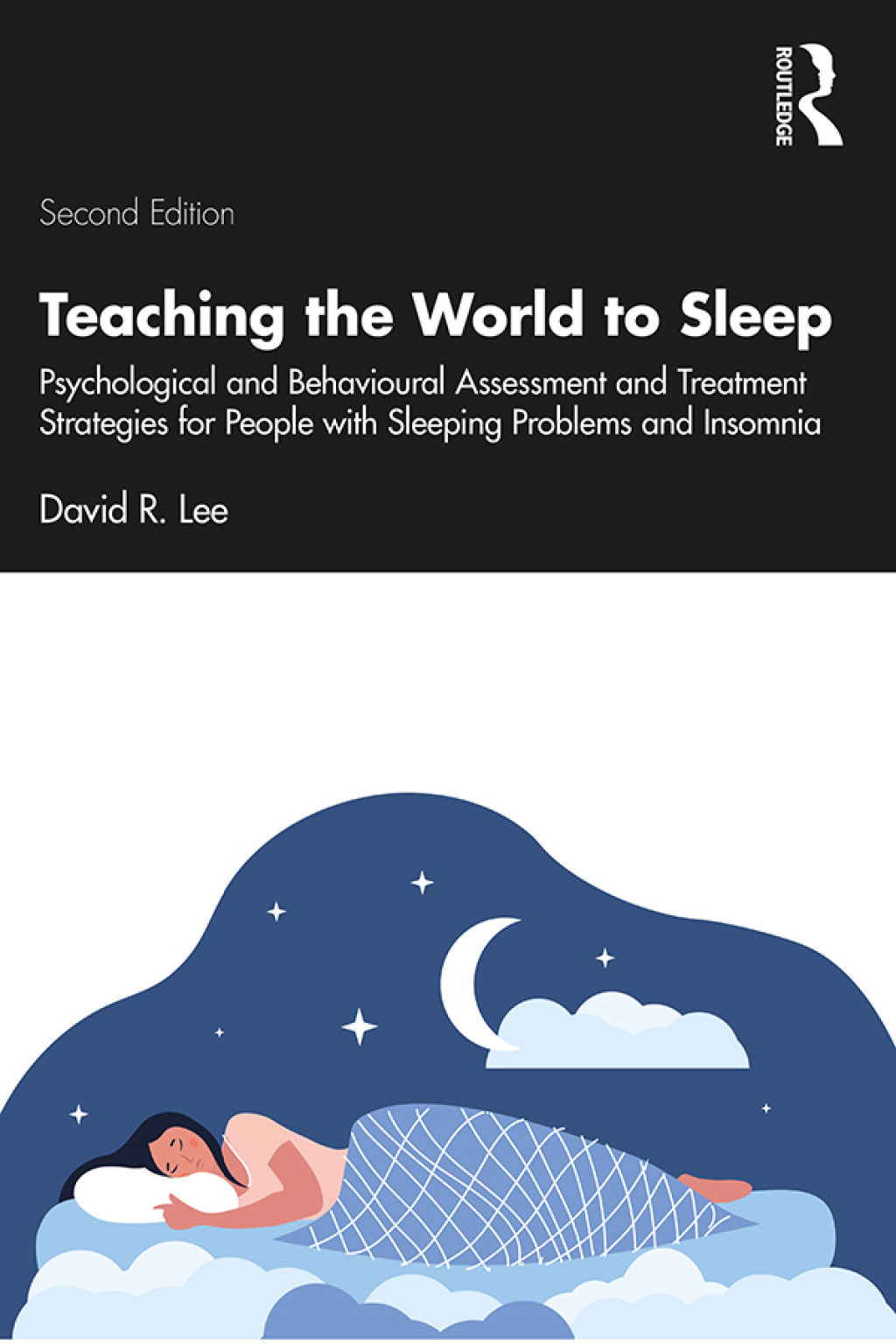 Teaching the World to Sleep Psychological and Behavioural Assessment and Treatment Strategies for People with Sleeping Problems and Insomnia 2nd Edition - (PDF/EPUB Version)