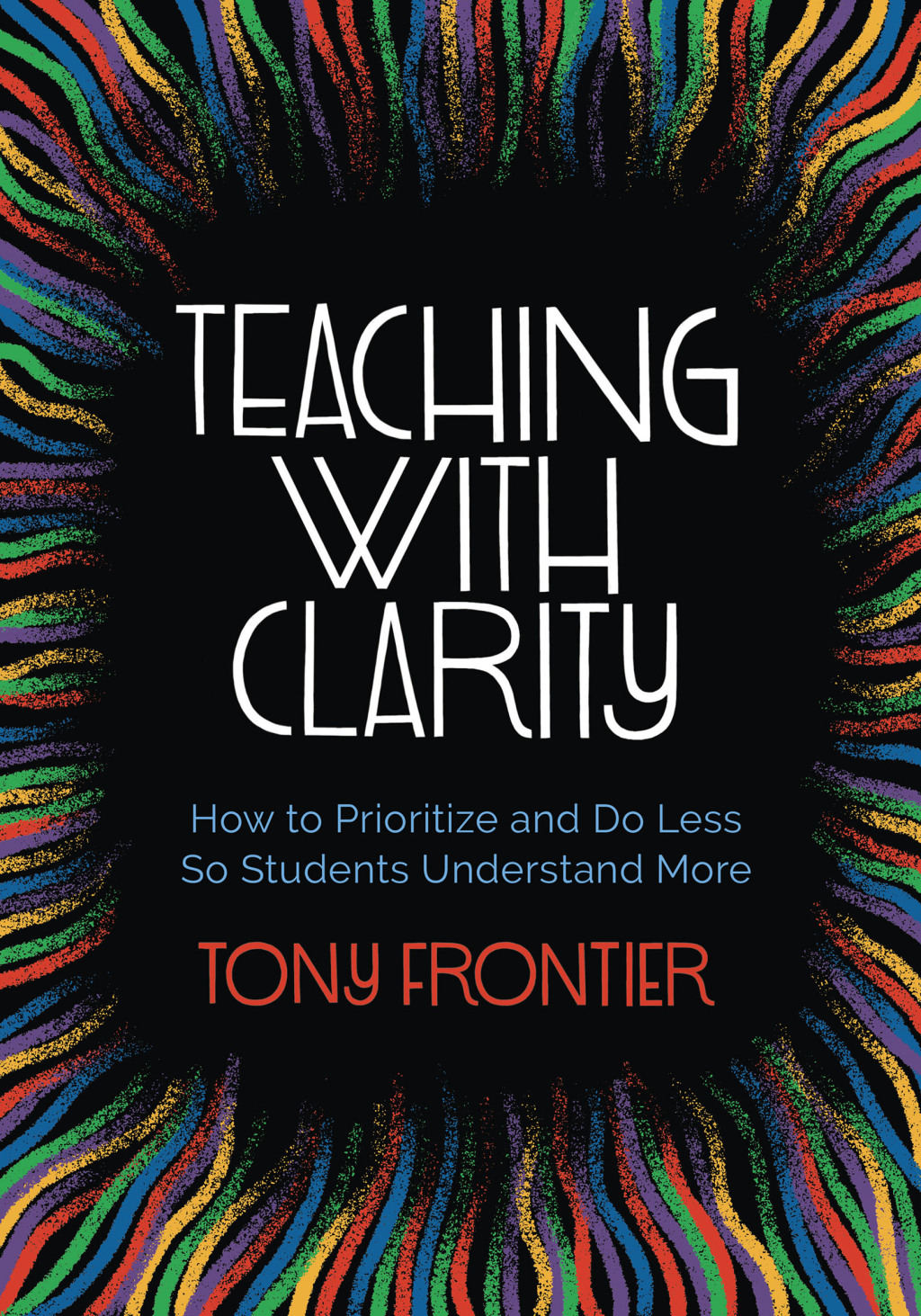 Teaching with Clarity How to Prioritize and Do Less So Students Understand More - (PDF/EPUB Version)