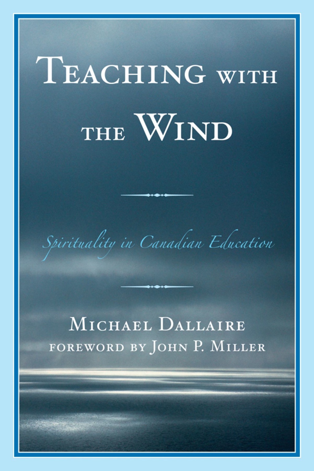 Teaching with the Wind Spirituality in Canadian Education - (PDF/EPUB Version)