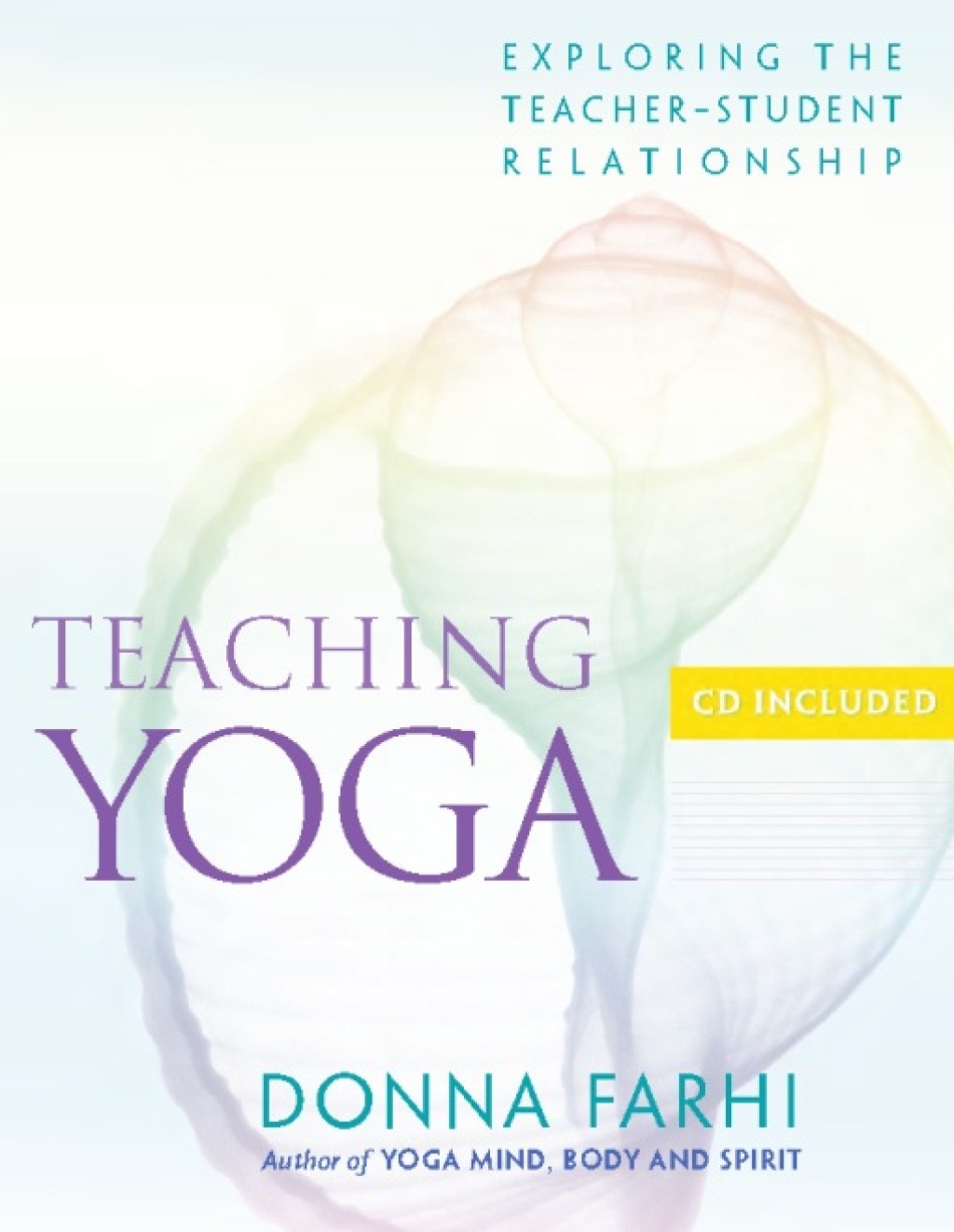Teaching Yoga Exploring the Teacher-Student Relationship - (PDF/EPUB Version)