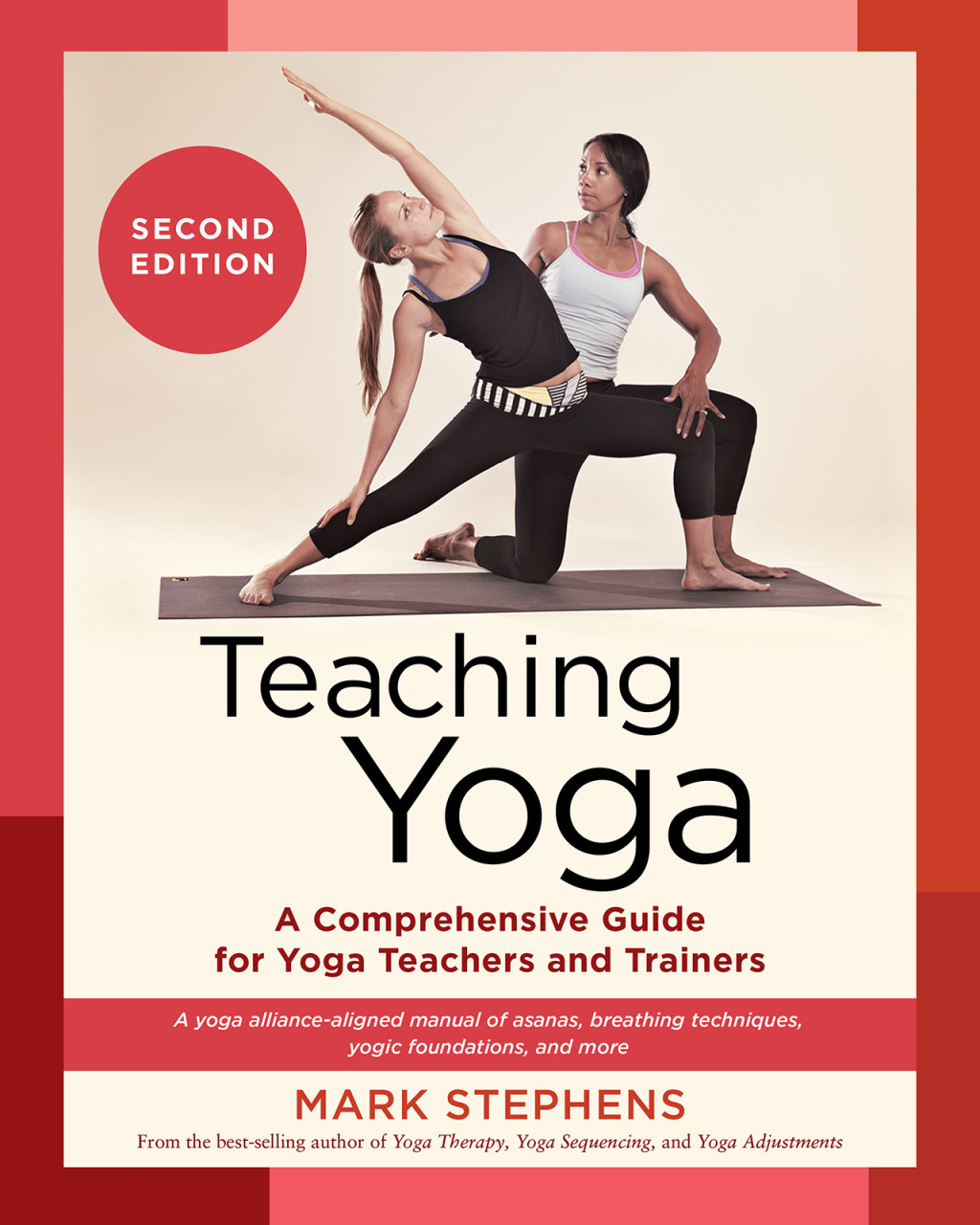 Teaching Yoga, Second Edition A Comprehensive Guide for Yoga Teachers and Trainers: A Yoga Alliance-Aligned Manual of Asanas, Breathing Techniques, Yogic Foundations, and More - (PDF/EPUB Version)