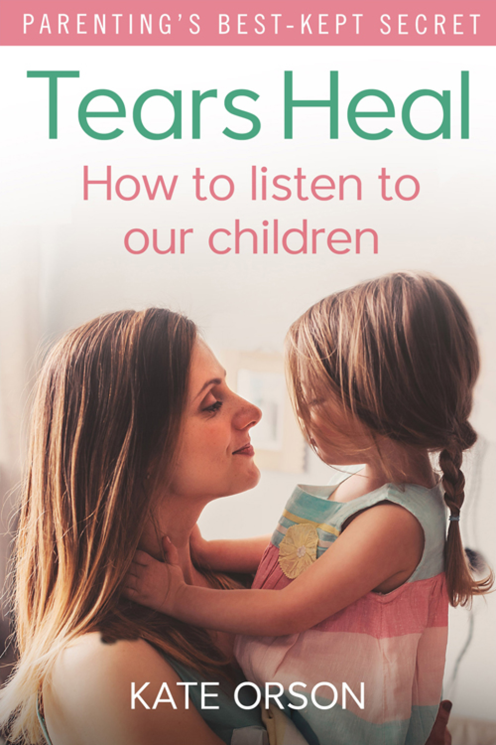 Tears Heal How to listen to our children - (PDF/EPUB Version)