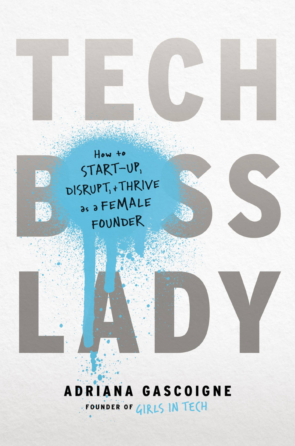 Tech Boss Lady How to Start-up, Disrupt, and Thrive as a Female Founder - (PDF/EPUB Version)