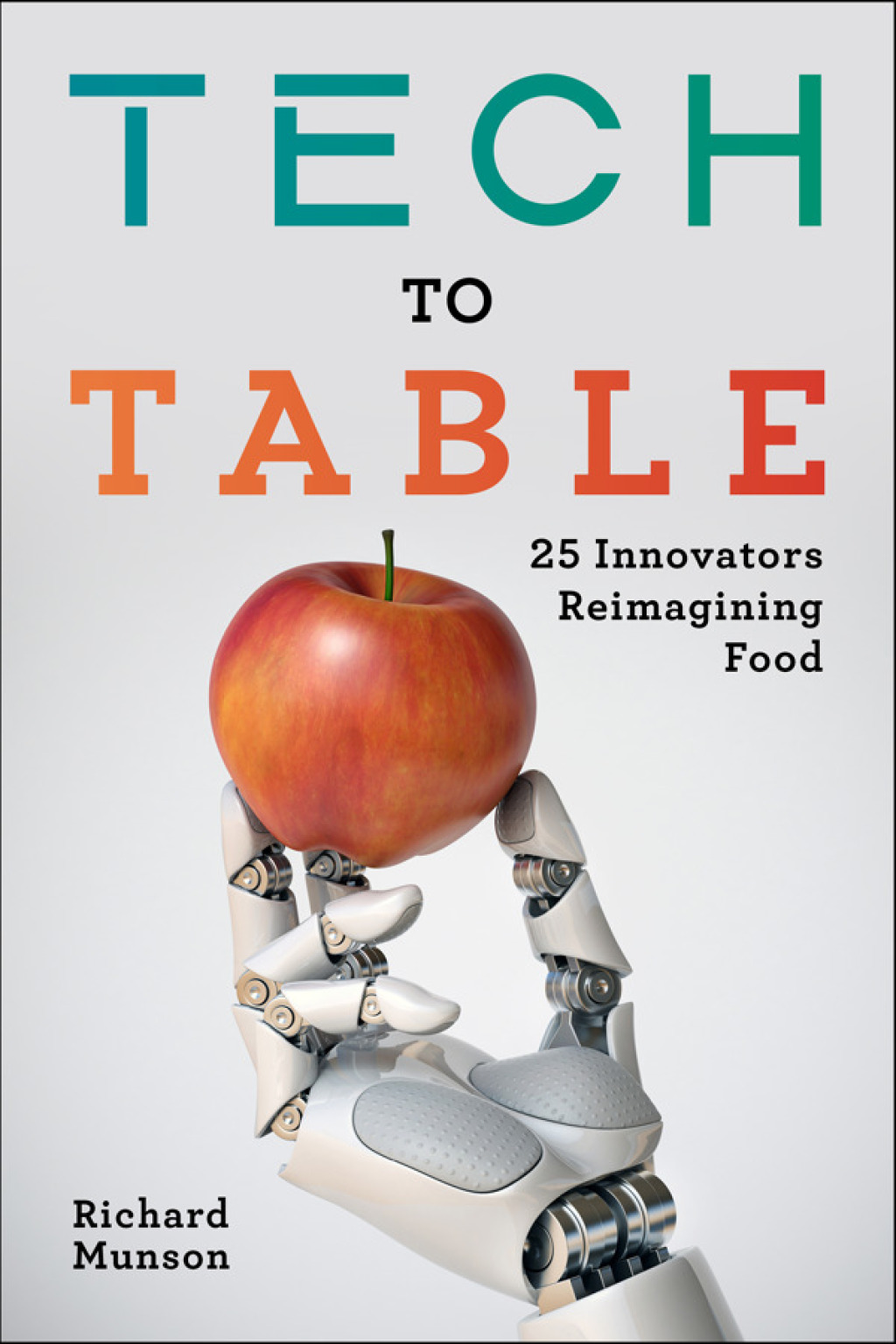 Tech to Table 25 Innovators Reimagining Food - (PDF/EPUB Version)