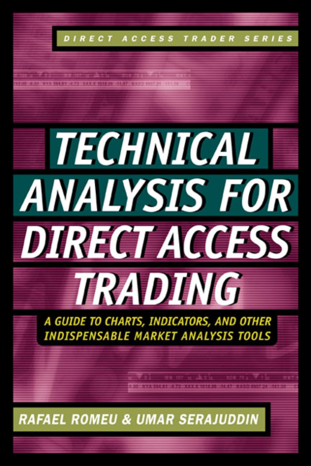 Technical Analysis for Direct Access Trading: A Guide to Charts, Indicators, and Other Indispensable Market Analysis Tools 1st Edition - (PDF/EPUB Version)