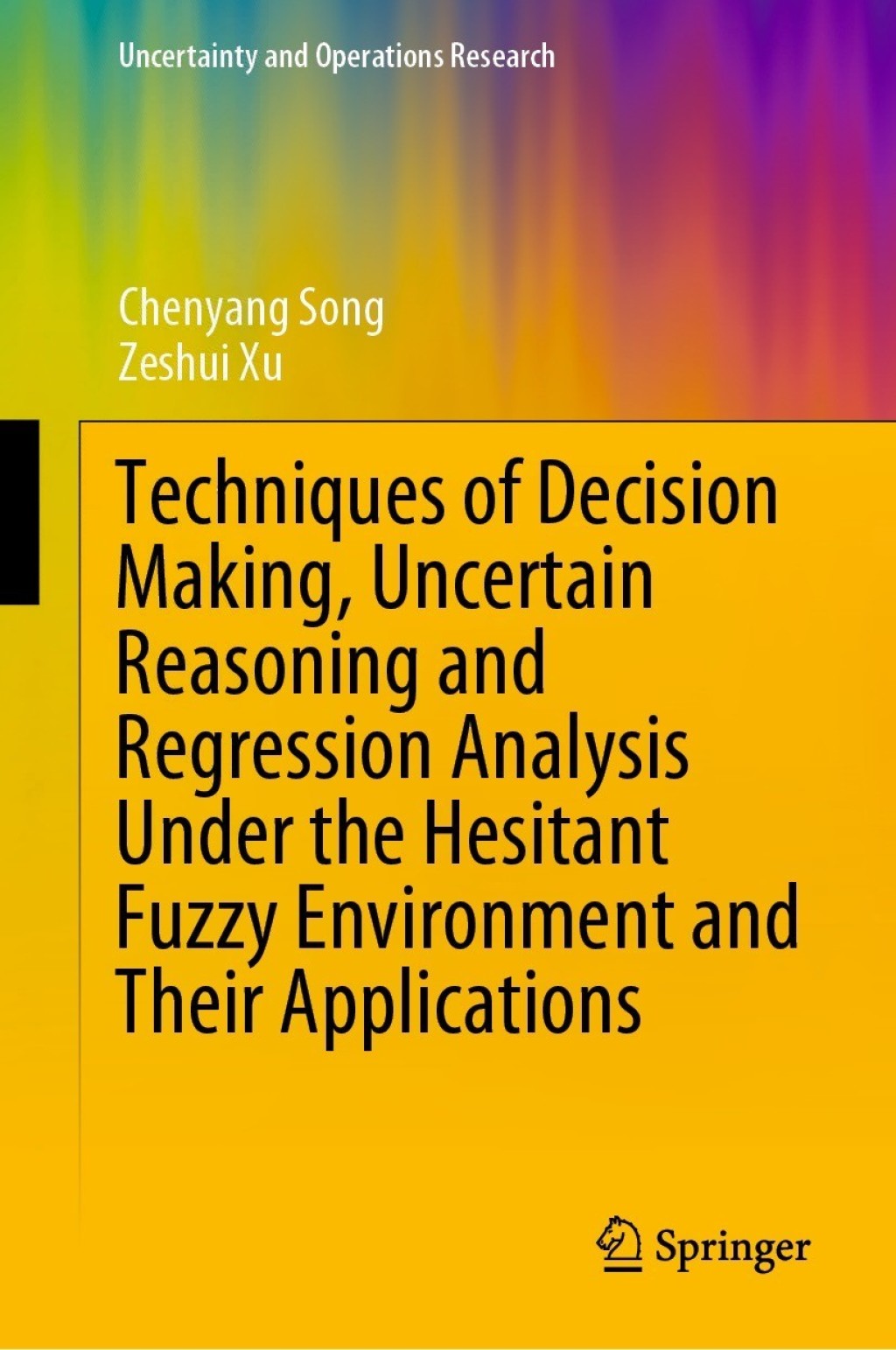 Techniques of Decision Making, Uncertain Reasoning and Regression ...