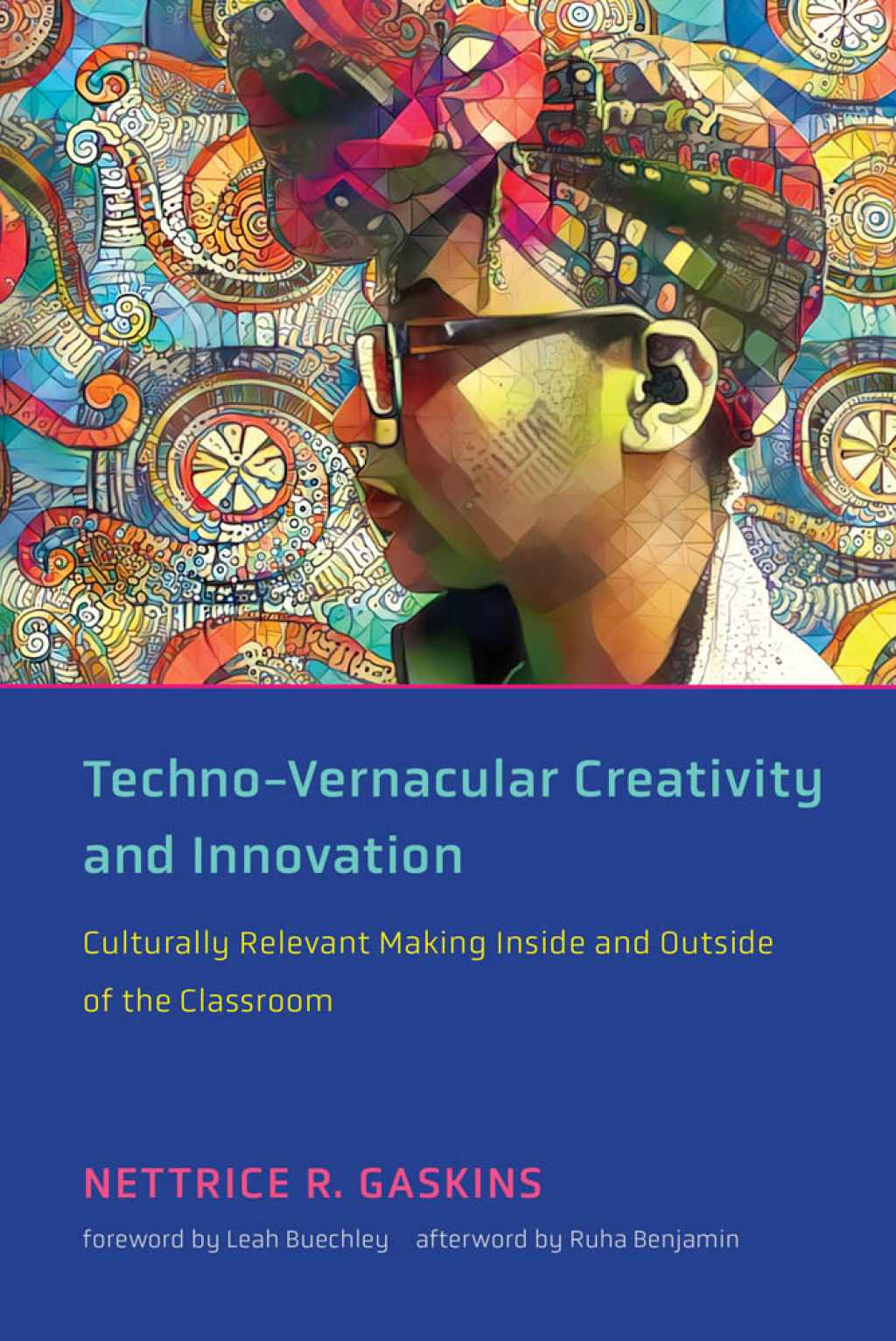 Techno-Vernacular Creativity and Innovation Culturally Relevant Making Inside and Outside of the Classroom - (PDF/EPUB Version)