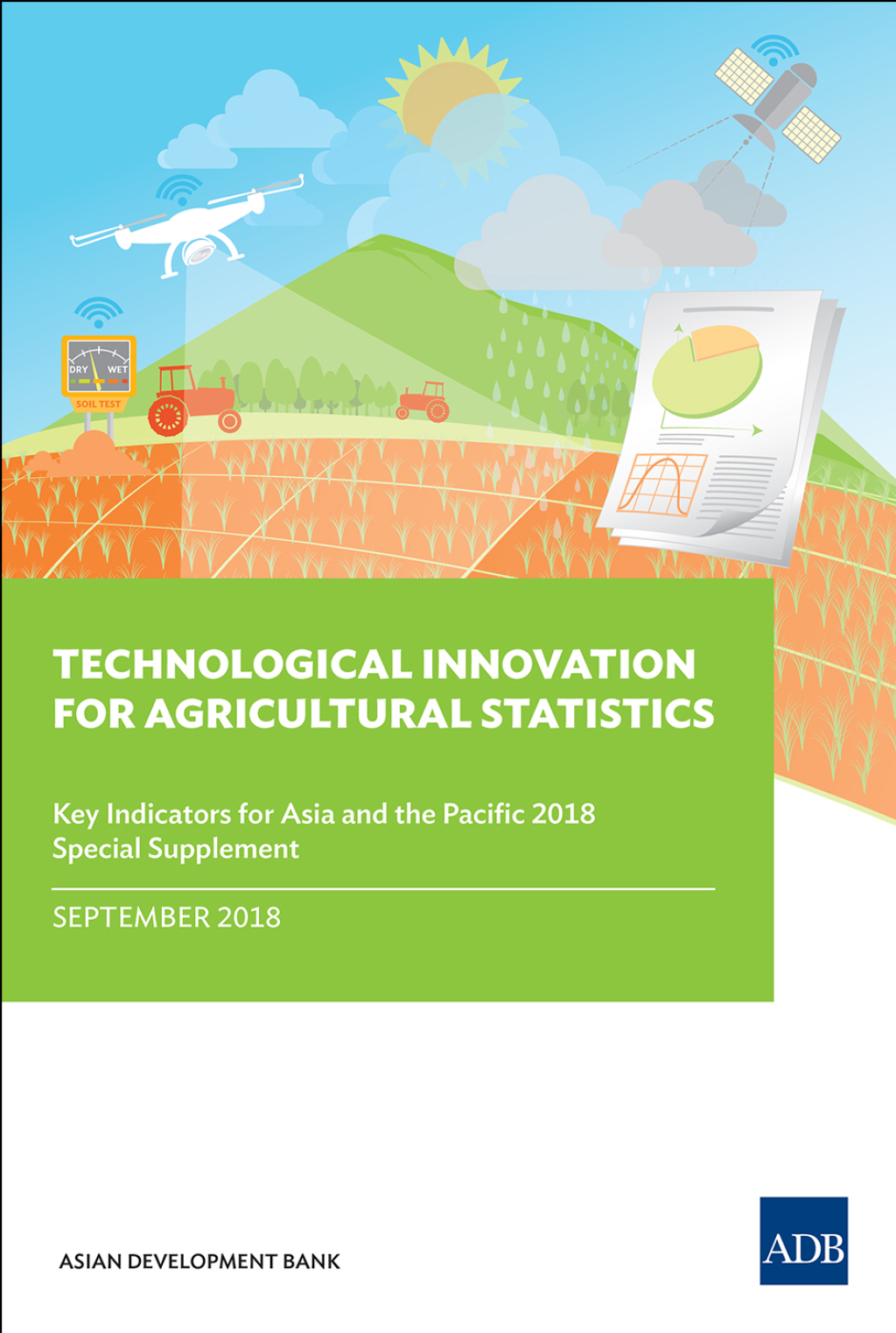 Technological Innovation for Agricultural Statistics Special Supplement to Key Indicators for Asia and the Pacific 2018 - (PDF/EPUB Version)