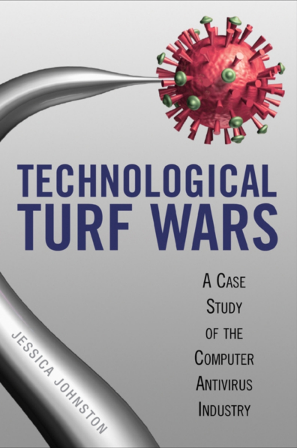 Technological Turf Wars A Case Study of the Computer Antivirus Industry - (PDF/EPUB Version)