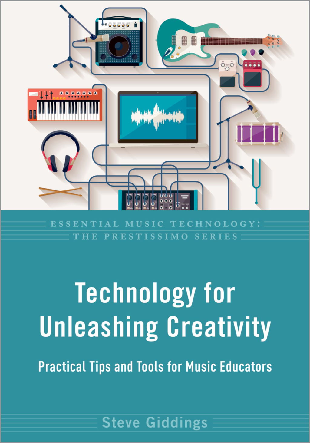 Technology for Unleashing Creativity Practical Tips and Tools for Music Educators - (PDF/EPUB Version)