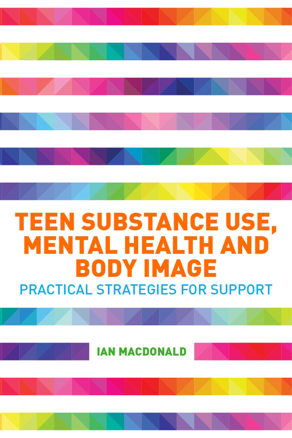 Teen Substance Use, Mental Health and Body Image Practical Strategies for Support - (PDF/EPUB Version)