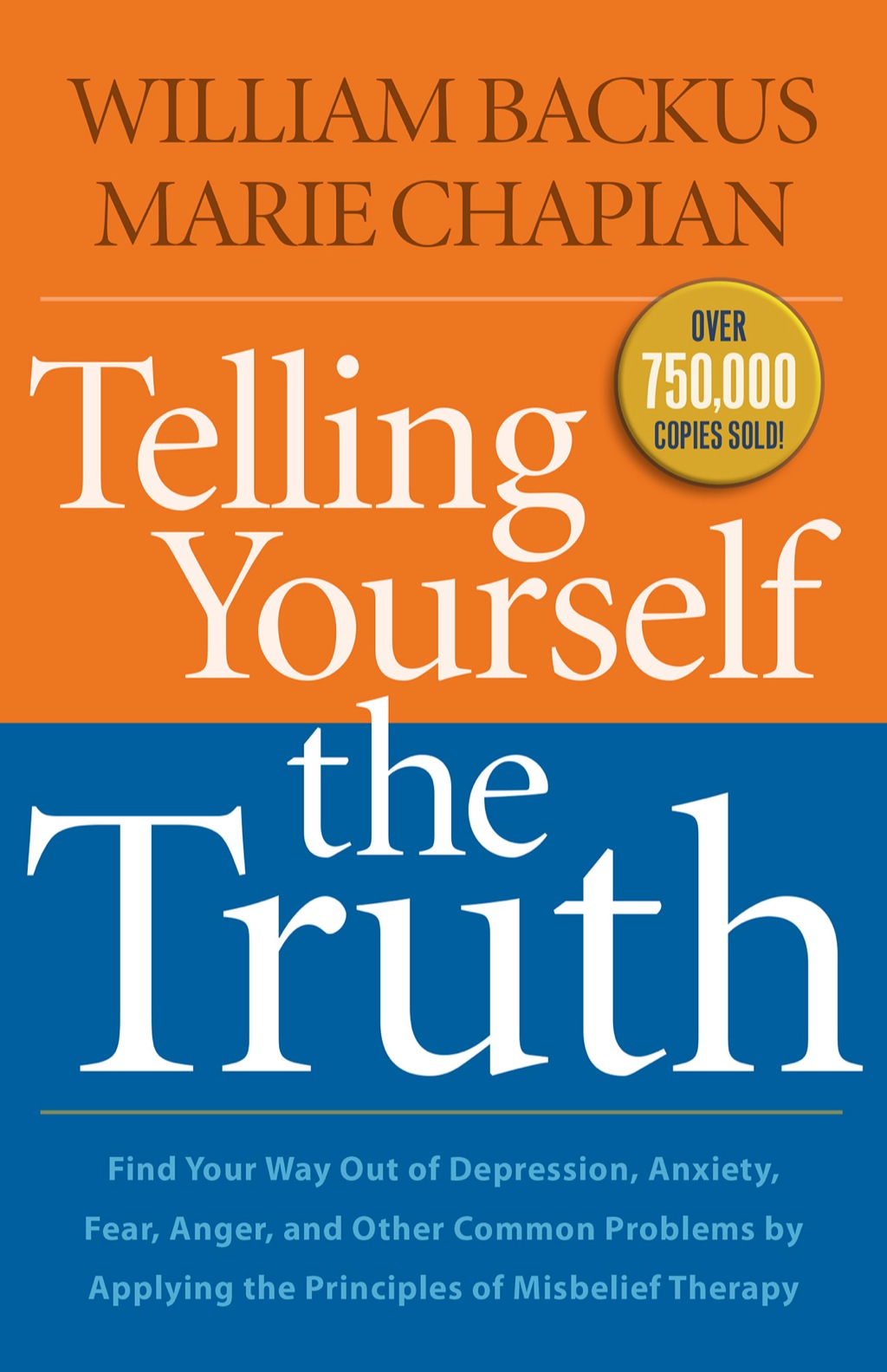 Telling Yourself the Truth Find Your Way Out of Depression, Anxiety, Fear, Anger, and Other Common Problems by Applying the Principles of Misbelief Therapy - (PDF/EPUB Version)