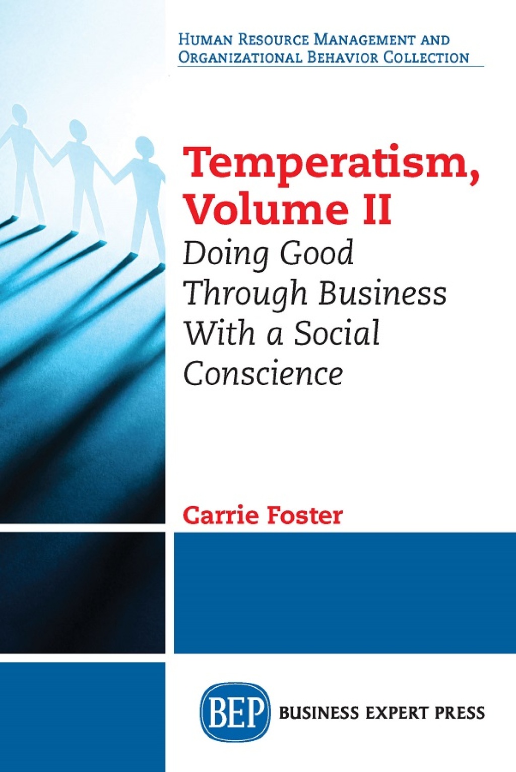Temperatism, Volume II Doing Good Through Business With a Social Conscience - (PDF/EPUB Version)