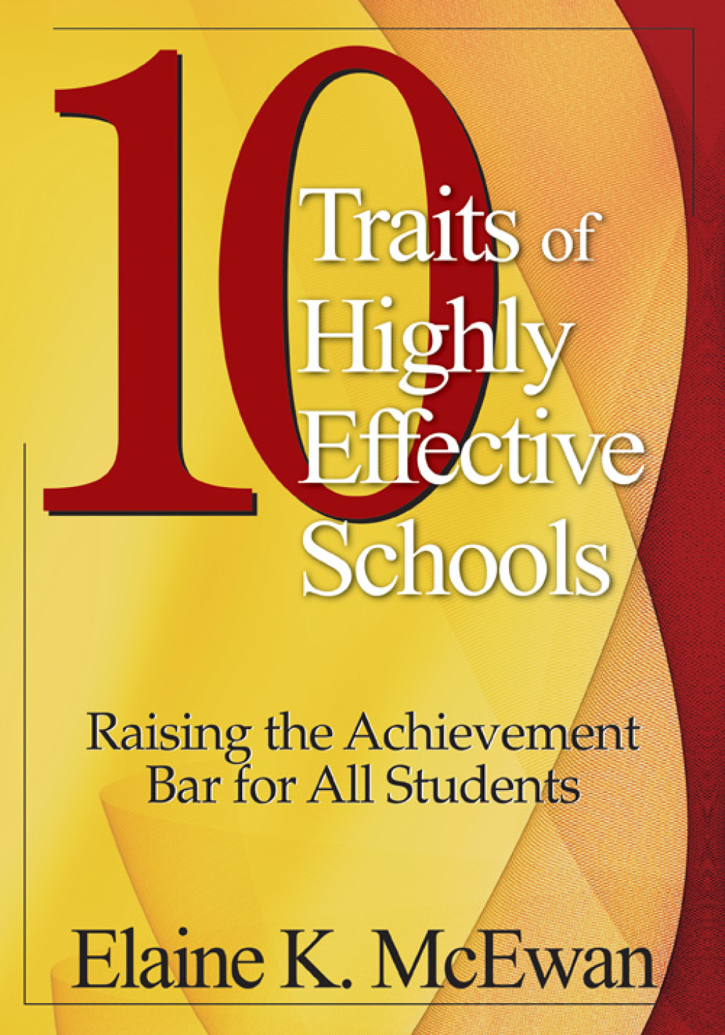 Ten Traits of Highly Effective Schools Raising the Achievement Bar for All Students 1st Edition - (PDF/EPUB Version)