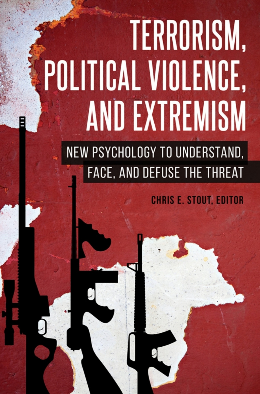 Terrorism, Political Violence, and Extremism New Psychology to Understand, Face, and Defuse the Threat 1st Edition - (PDF/EPUB Version)