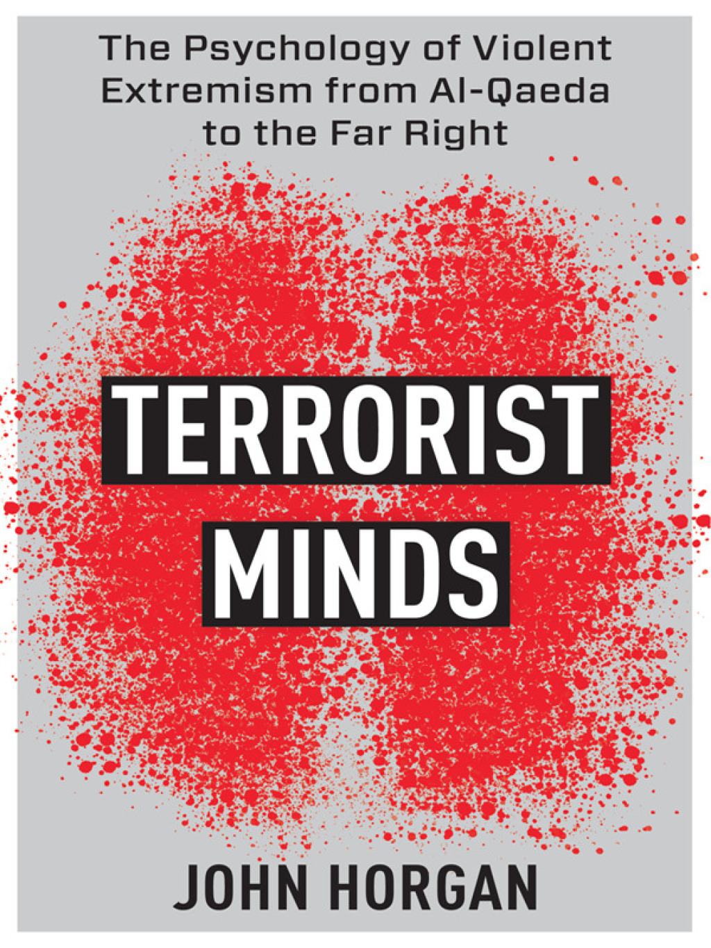 Terrorist Minds The Psychology of Violent Extremism from Al-Qaeda to the Far Right - (PDF/EPUB Version)