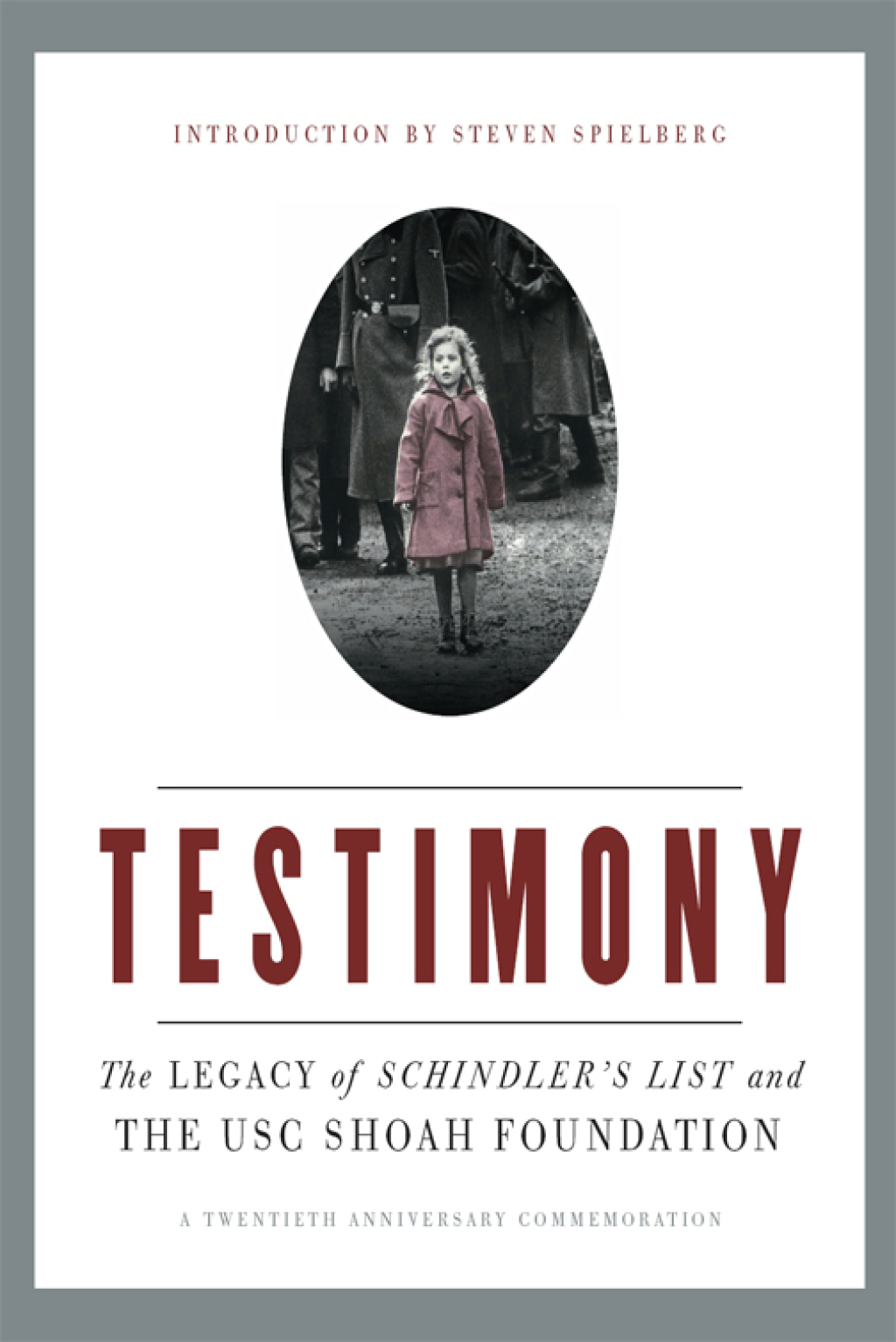 Testimony The Legacy of Schindler's List and the USC Shoah Foundation - (PDF/EPUB Version)
