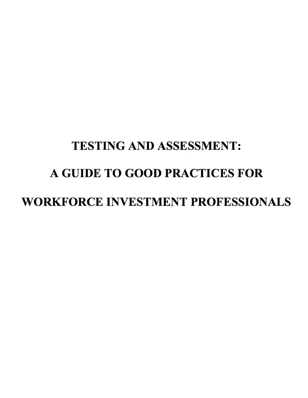 Testing and Assessment: A Guide to Good Practices for Workforce Investment Professionals - (PDF/EPUB Version)