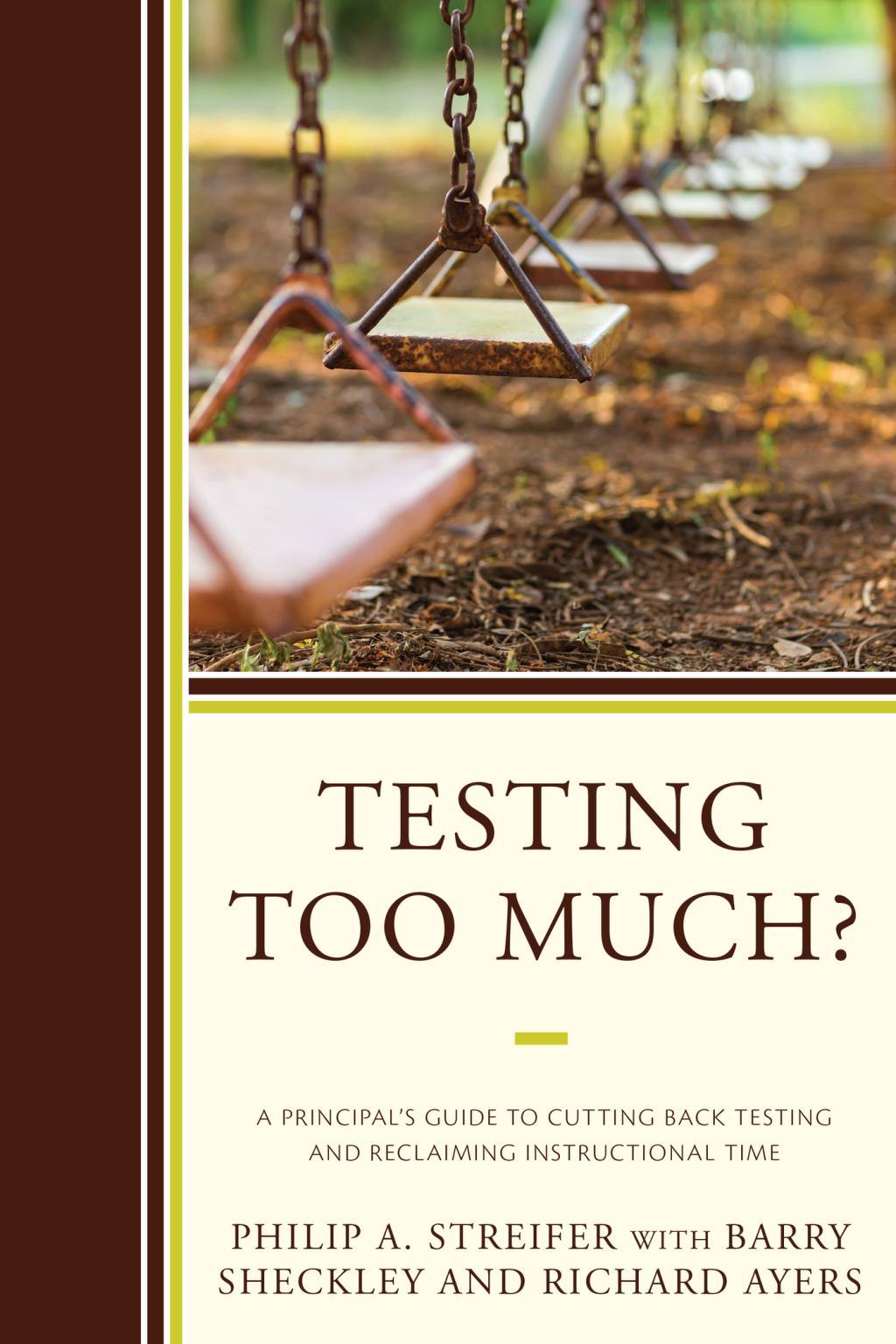 Testing Too Much? A Principal's Guide to Cutting Back Testing and Reclaiming Instructional Time - (PDF/EPUB Version)