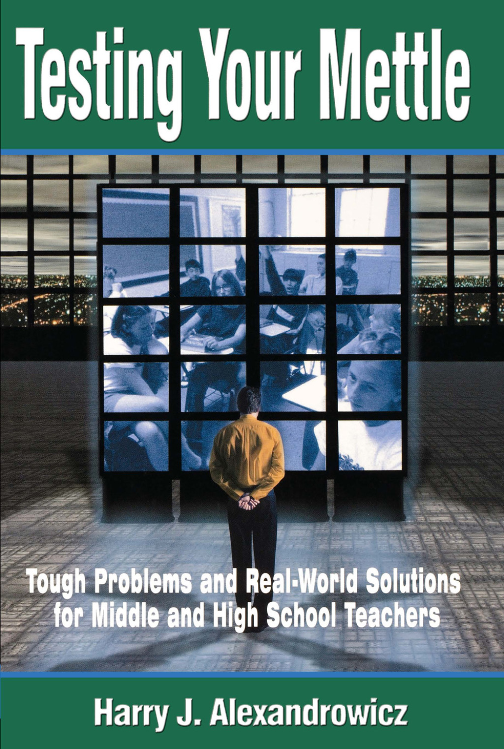 Testing Your Mettle Tough Problems and Real-World Solutions for Middle and High School Teachers - (PDF/EPUB Version)