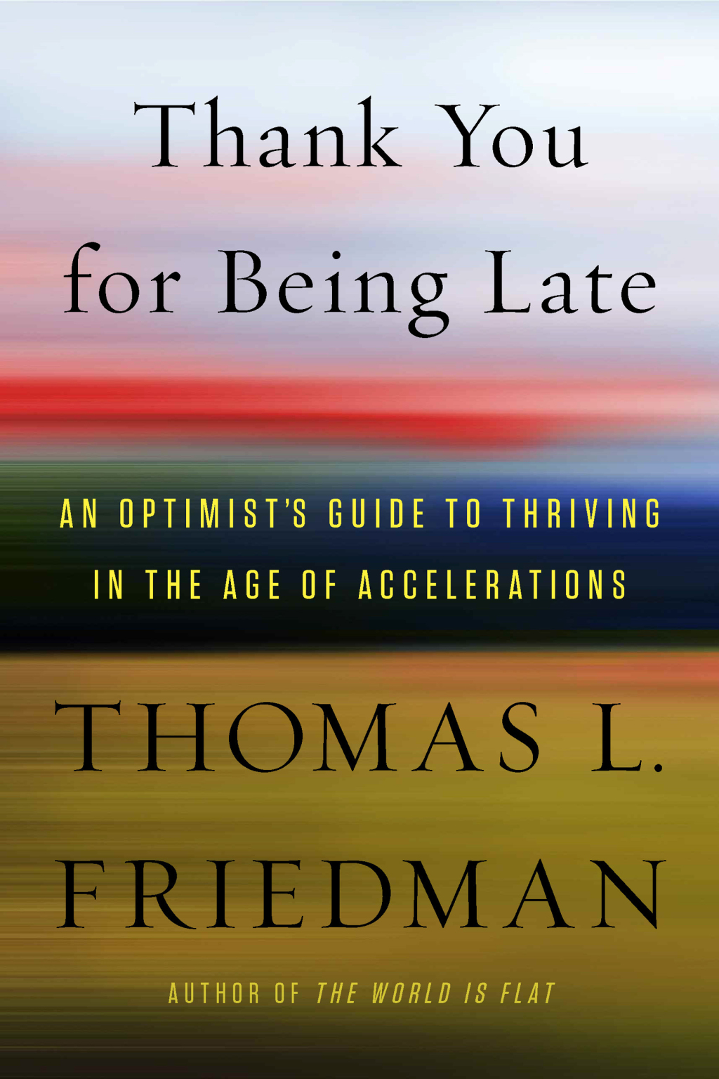 Thank You for Being Late An Optimist's Guide to Thriving in the Age of Accelerations - (PDF/EPUB Version)