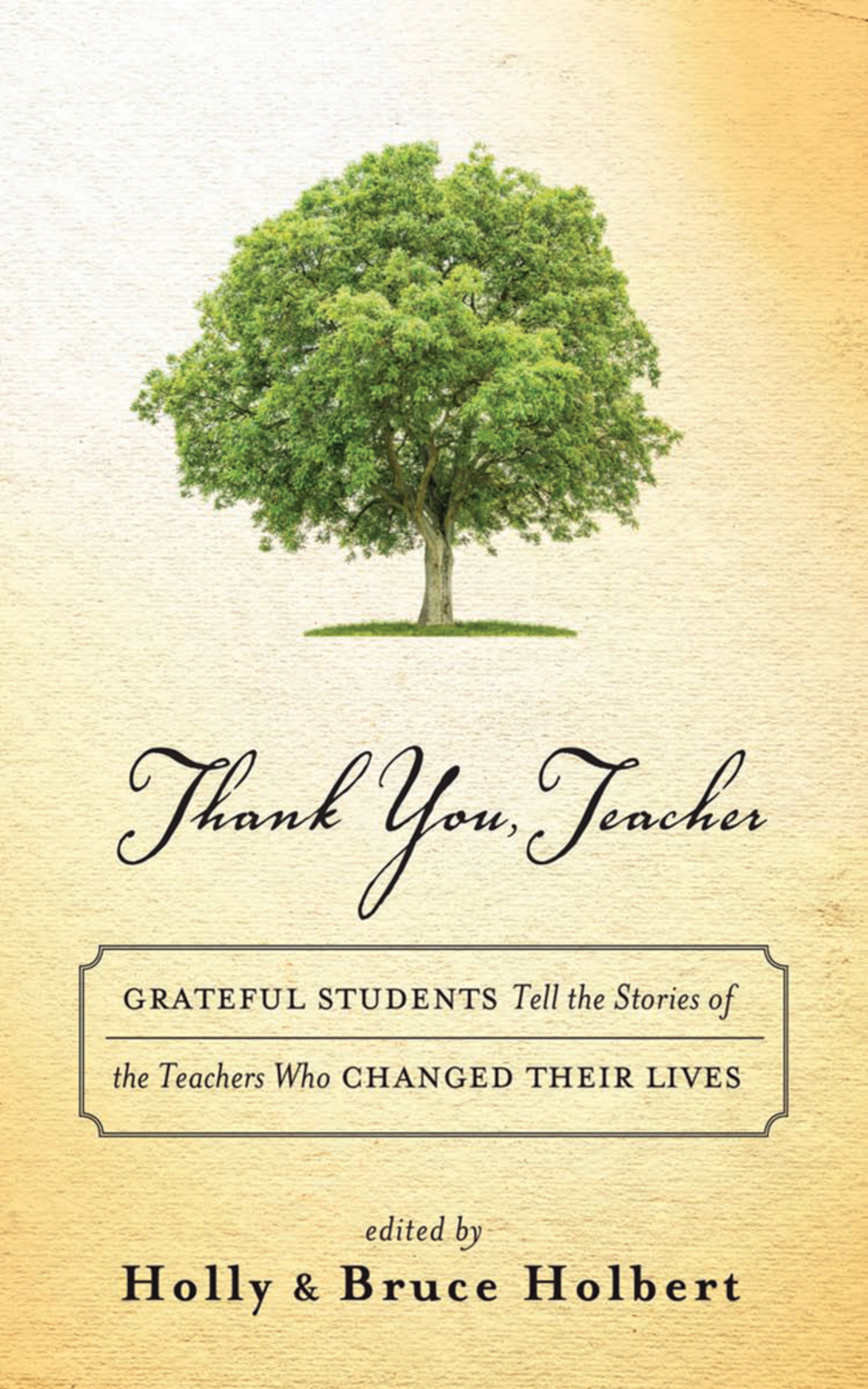 Thank You, Teacher Grateful Students Tell the Stories of the Teachers Who Changed Their Lives - (PDF/EPUB Version)