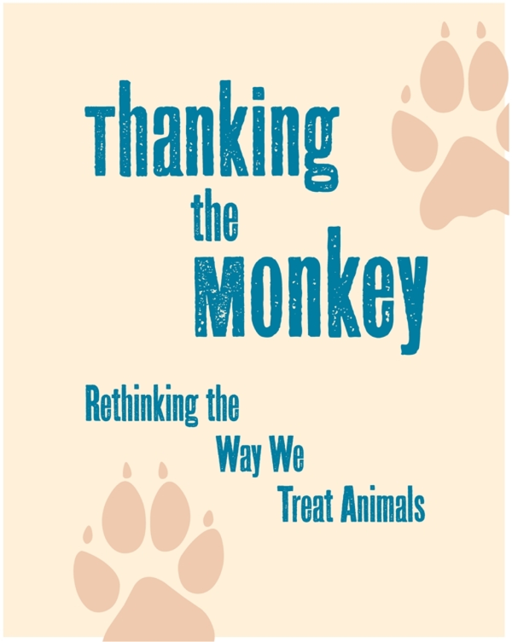Thanking the Monkey Rethinking the Way We Treat Animals - (PDF/EPUB Version)