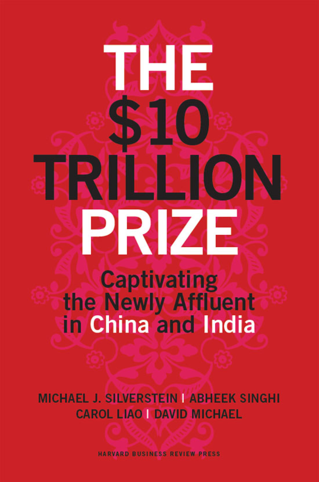 The $10 Trillion Prize Captivating the Newly Affluent in China and India - (PDF/EPUB Version)