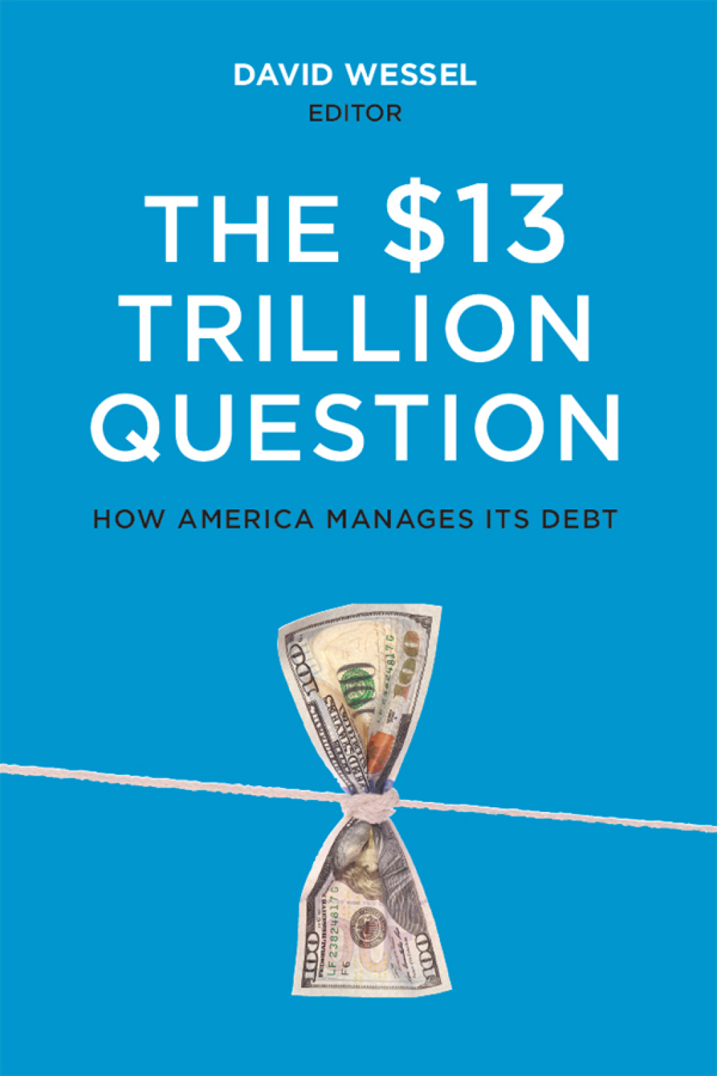 The $13 Trillion Question Managing the U.S. Government's Debt - (PDF/EPUB Version)