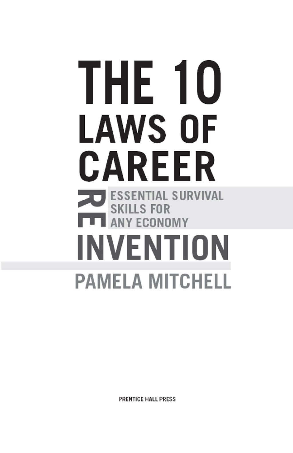 The 10 Laws of Career Reinvention Essential Survival Skills for Any Economy - (PDF/EPUB Version)