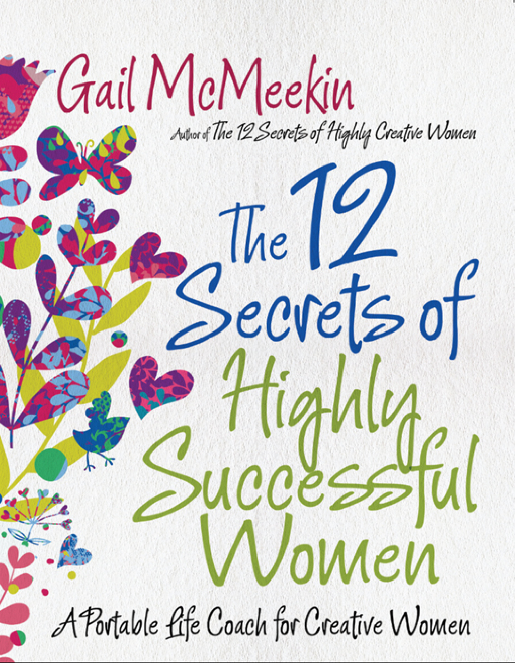 The 12 Secrets of Highly Successful Women A Portable Life Coach for Creative Women - (PDF/EPUB Version)