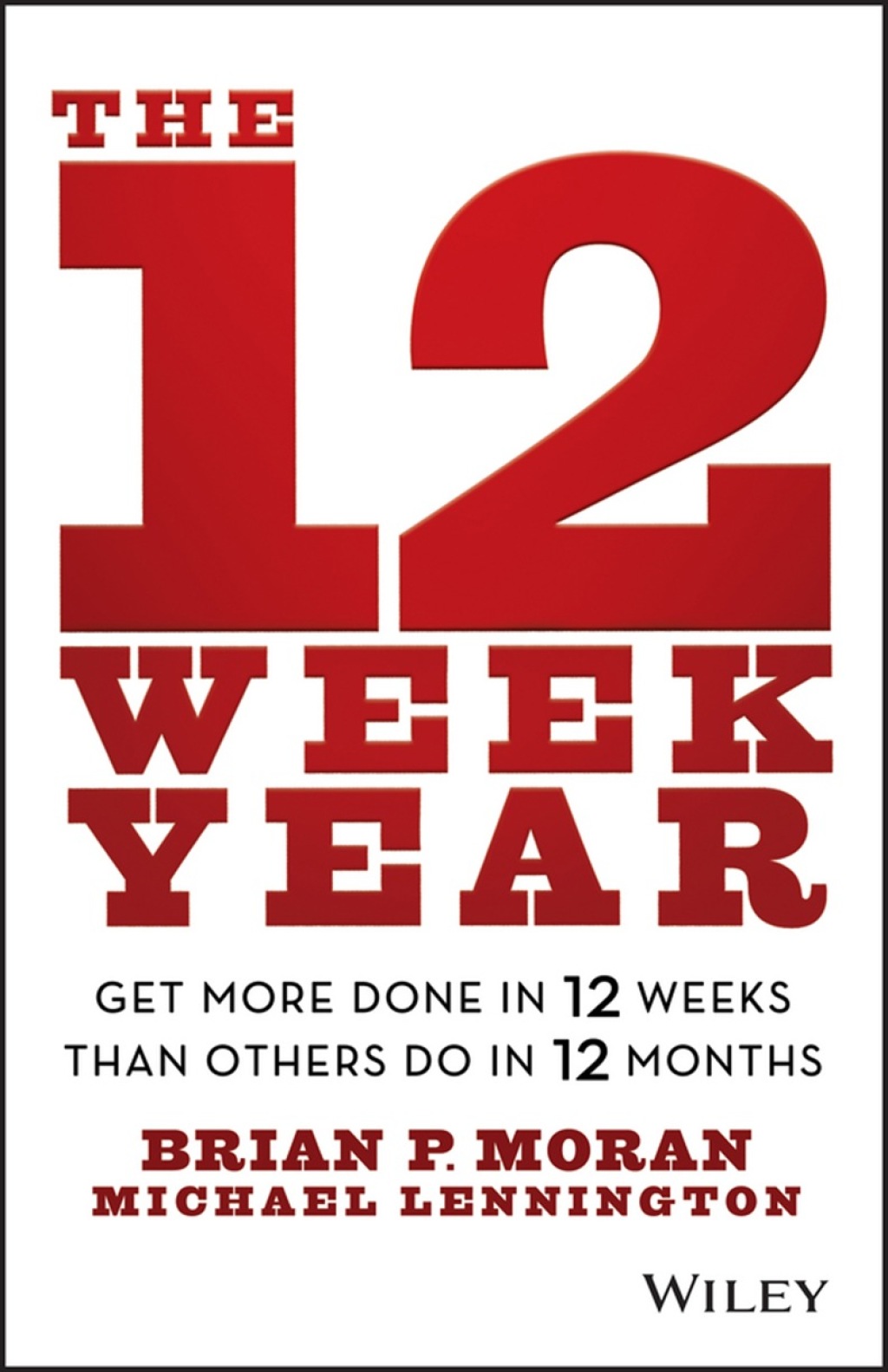 The 12 Week Year: Get More Done in 12 Weeks than Others Do in 12 Months 1st Edition - (PDF/EPUB Version)