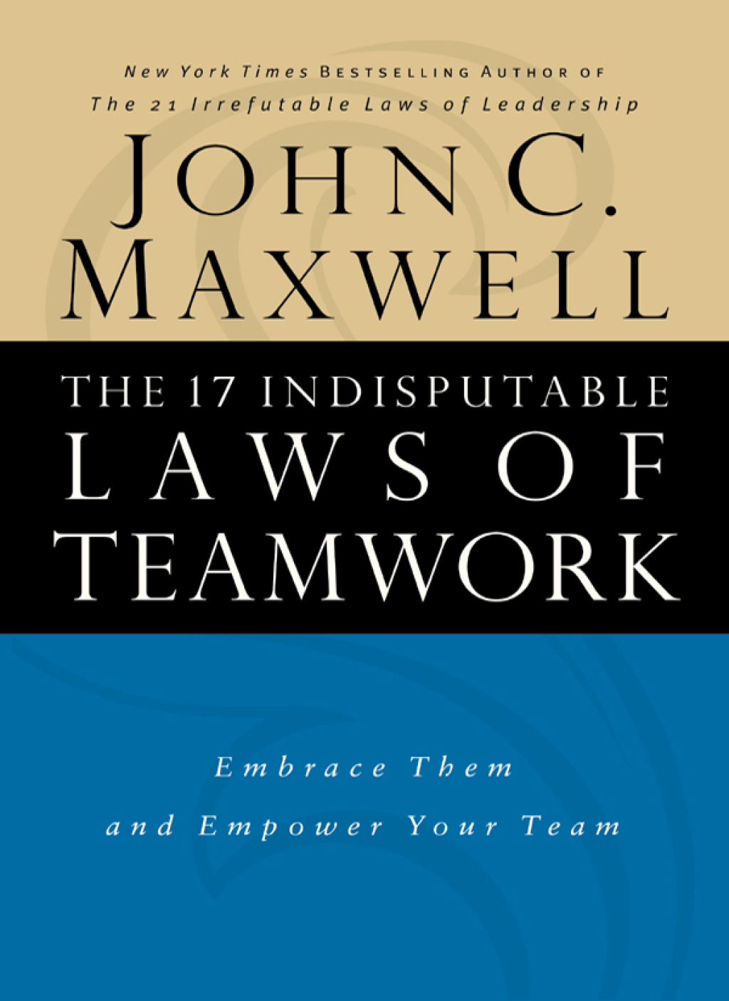 The 17 Indisputable Laws of Teamwork Embrace Them and Empower Your Team - (PDF/EPUB Version)
