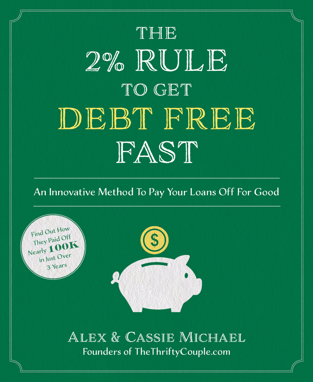 The 2% Rule to Get Debt Free Fast An Innovative Method To Pay Your Loans Off For Good - (PDF/EPUB Version)