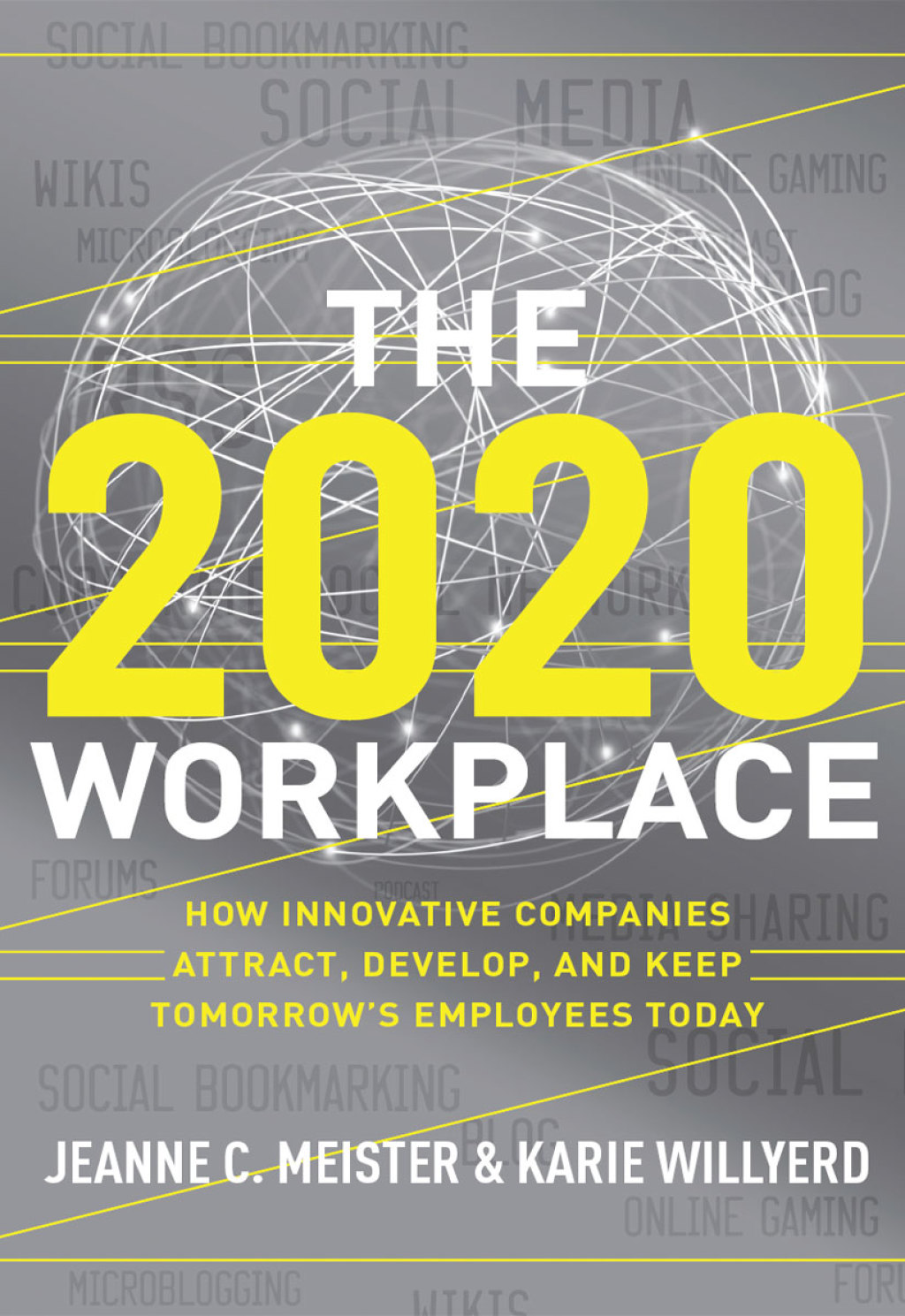 The 2020 Workplace How Innovative Companies Attract, Develop, and Keep Tomorrow's Employees Today - (PDF/EPUB Version)