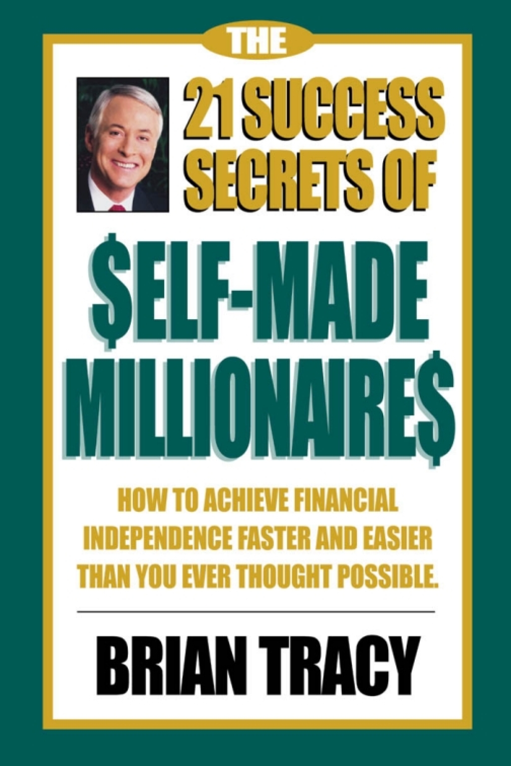 The 21 Success Secrets of Self-Made Millionaires: How to Achieve Financial Independence Faster and Easier Than You Ever Thought Possible - (PDF/EPUB Version)