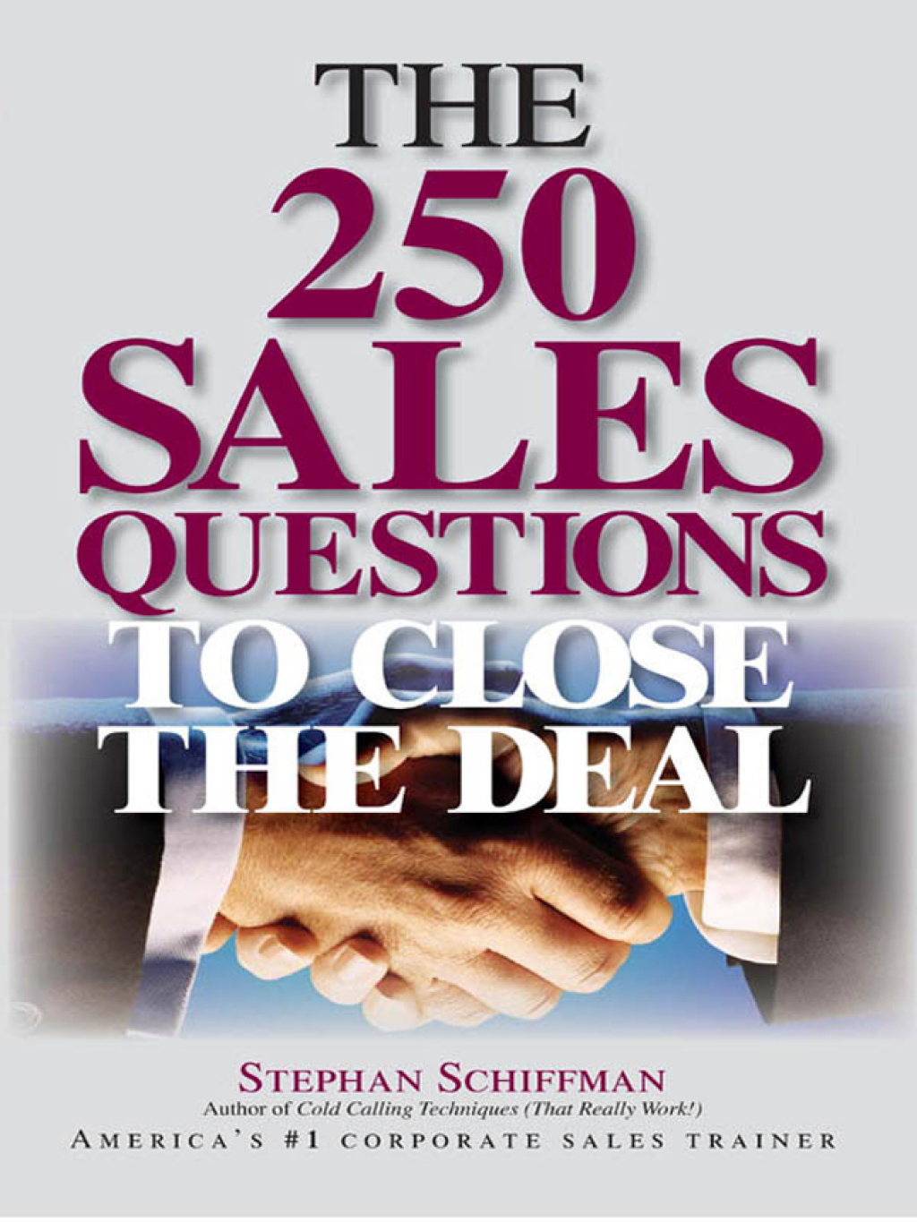The 250 Sales Questions To Close The Deal - (PDF/EPUB Version)