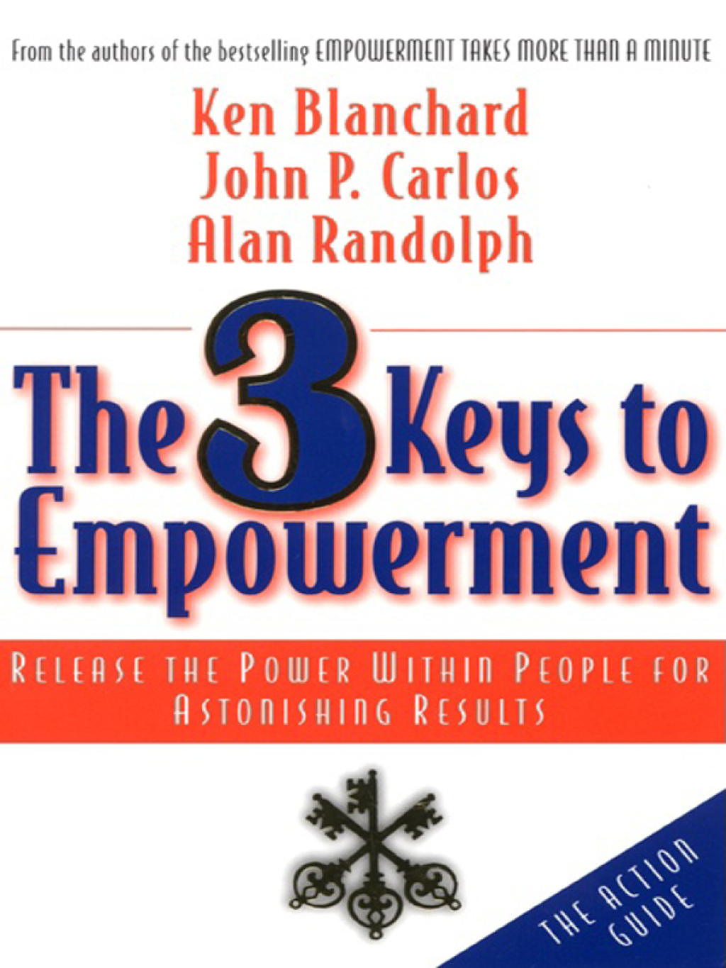 The 3 Keys to Empowerment Release the Power Within People for Astonishing Results - (PDF/EPUB Version)