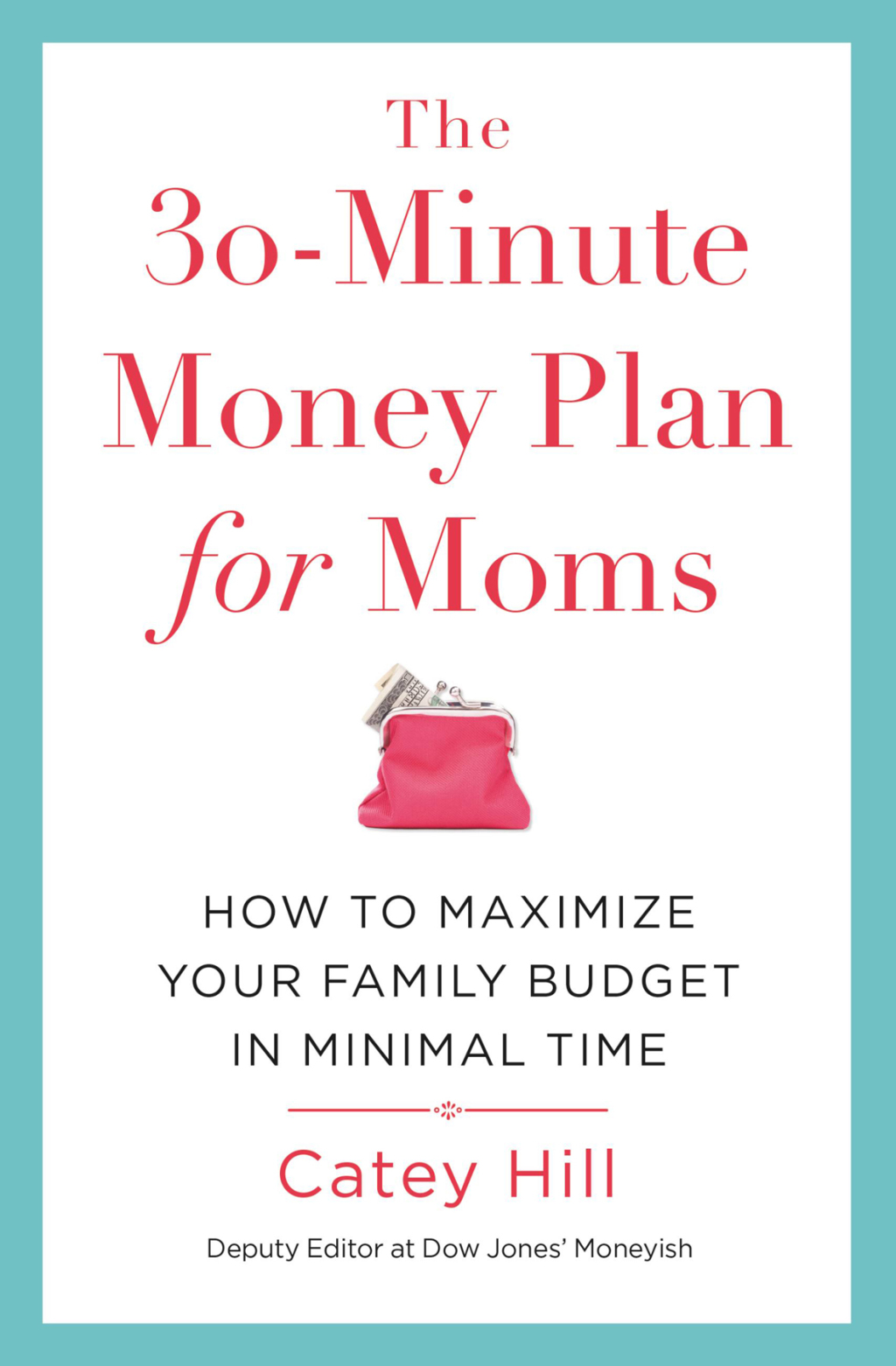 The 30-Minute Money Plan for Moms How to Maximize Your Family Budget in Minimal Time - (PDF/EPUB Version)