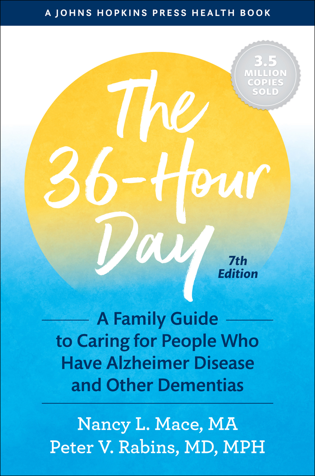 The 36-Hour Day A Family Guide to Caring for People Who Have Alzheimer Disease and Other Dementias 7th Edition - (PDF/EPUB Version)