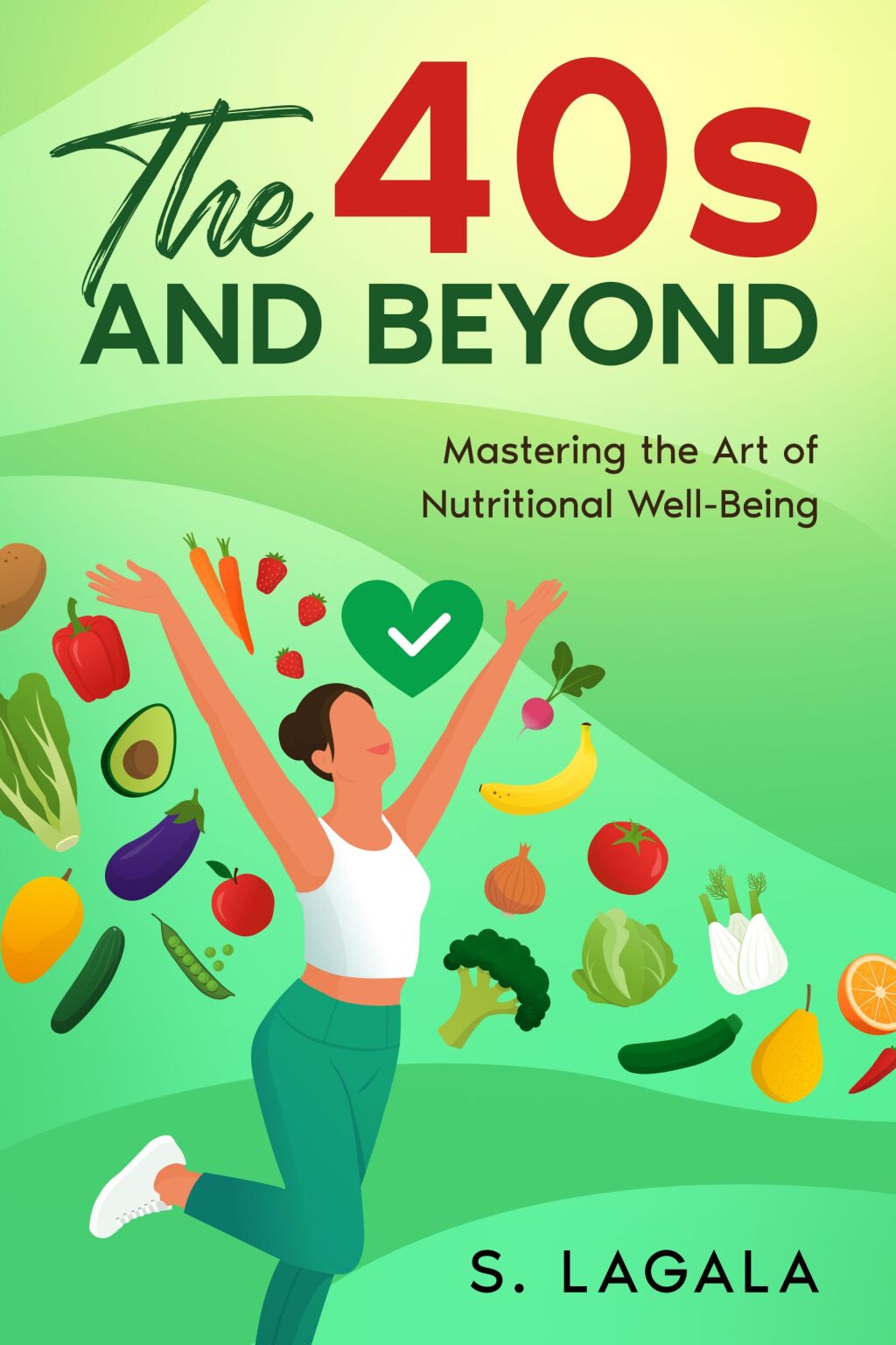 The 40s and Beyond Mastering the Art of Nutritional Well-Being - (PDF/EPUB Version)