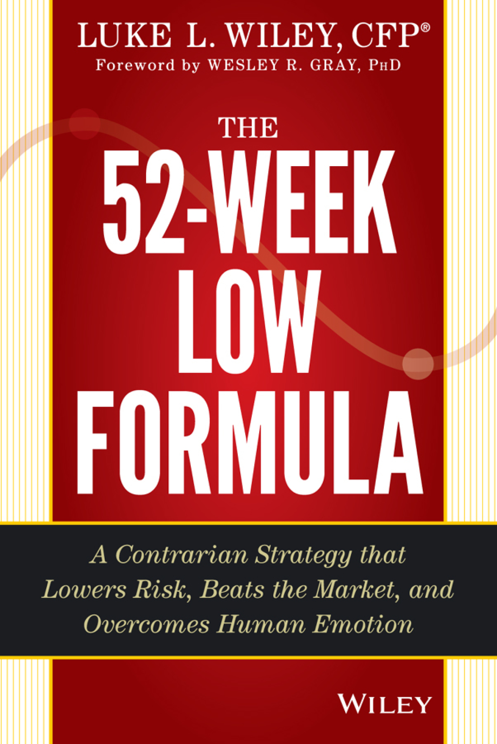 The 52-Week Low Formula: A Contrarian Strategy that Lowers Risk, Beats the Market, and Overcomes Human Emotion 1st Edition - (PDF/EPUB Version)