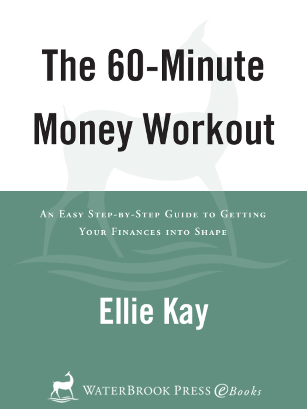 The 60-Minute Money Workout An Easy Step-by-Step Guide to Getting Your Finances into Shape - (PDF/EPUB Version)