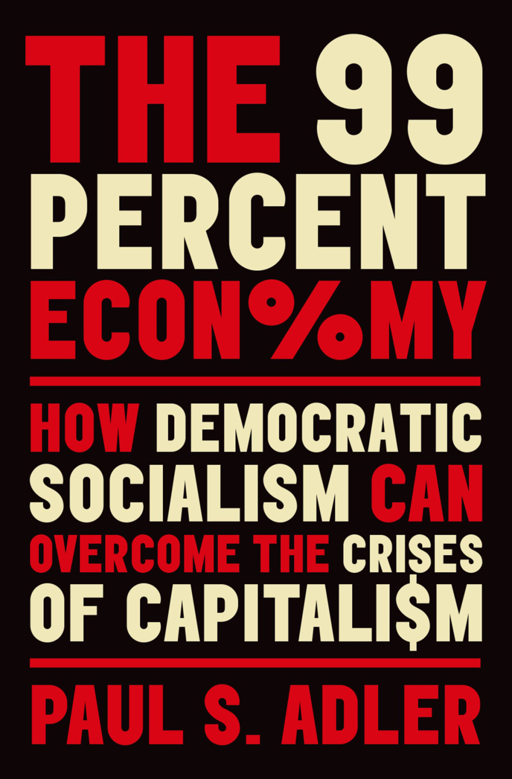 The 99 Percent Economy How Democratic Socialism Can Overcome the Crises of Capitalism - (PDF/EPUB Version)