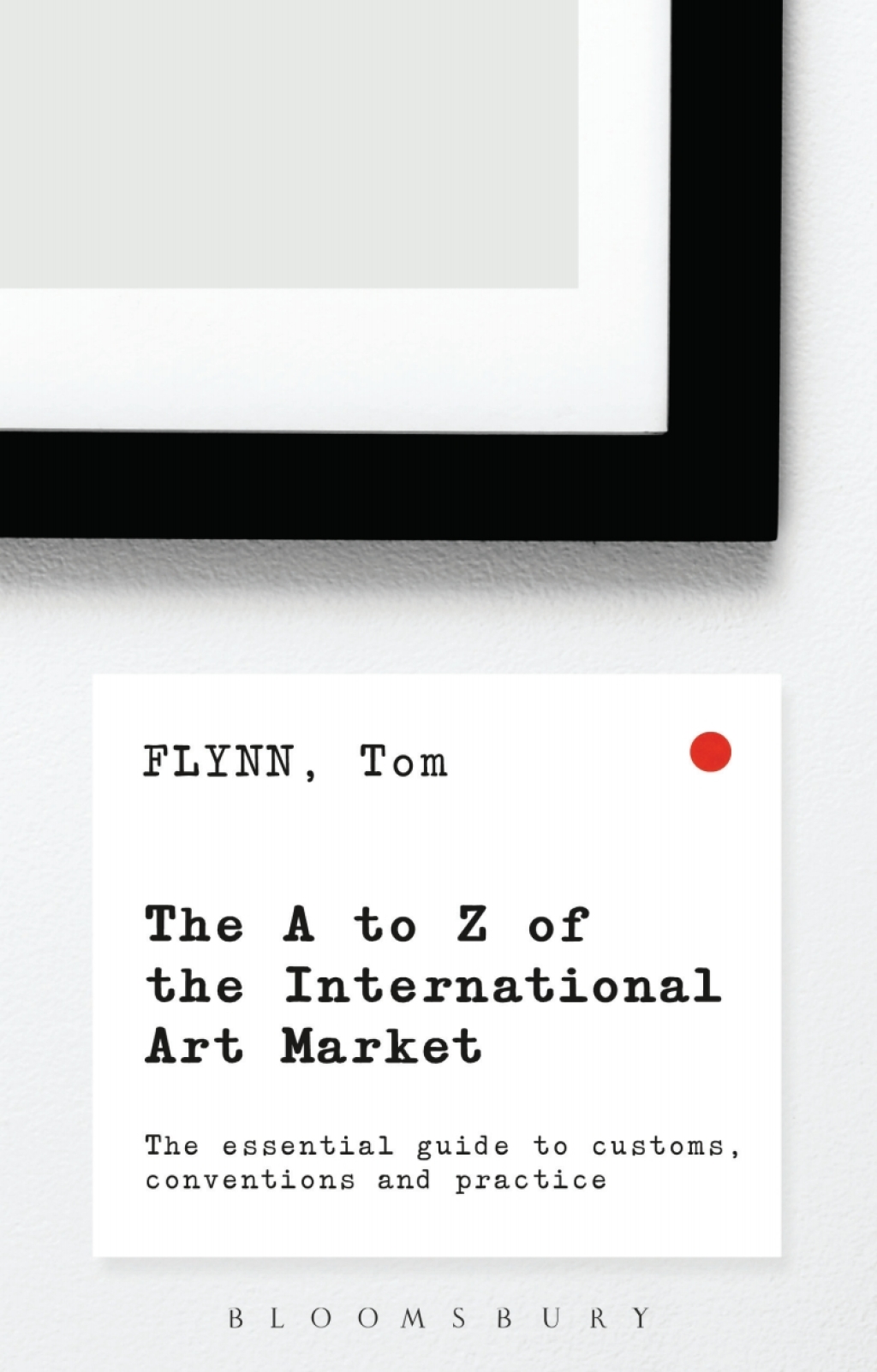 The A-Z of the International Art Market The Essential Guide to Customs, Conventions and Practice 1st Edition - (PDF/EPUB Version)