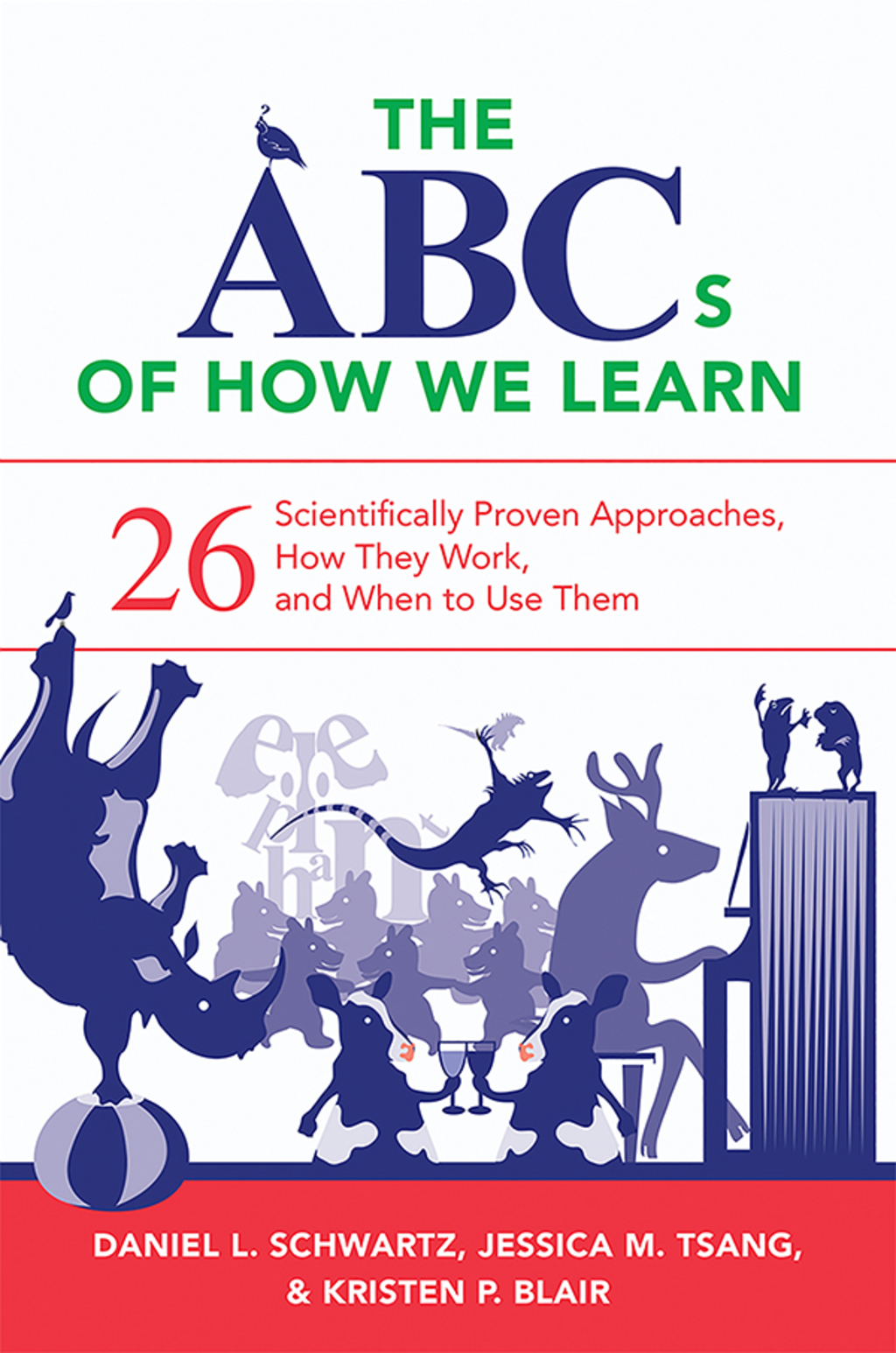 The ABCs of How We Learn: 26 Scientifically Proven Approaches, How They Work, and When to Use Them - (PDF/EPUB Version)