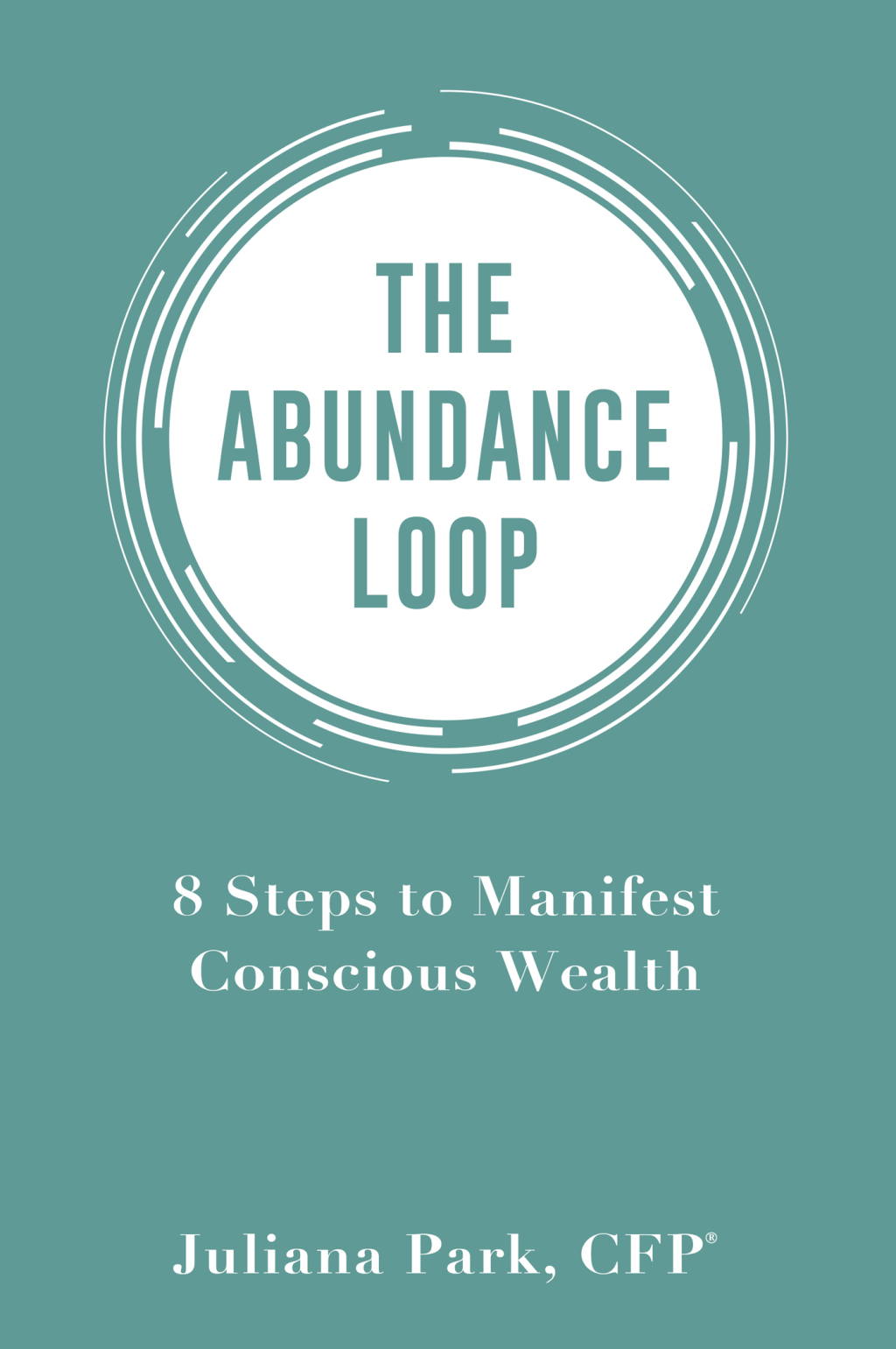 The Abundance Loop 8 Steps to Manifest Conscious Wealth - (PDF/EPUB Version)