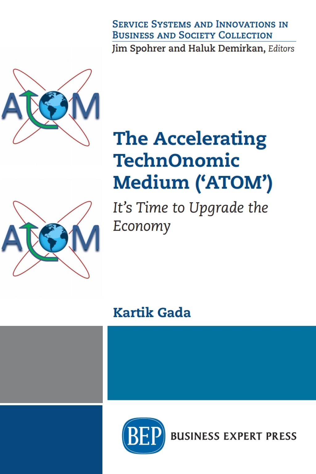 The Accelerating TechnOnomic Medium ('ATOM') Itâ€™s Time to Upgrade the Economy - (PDF/EPUB Version)