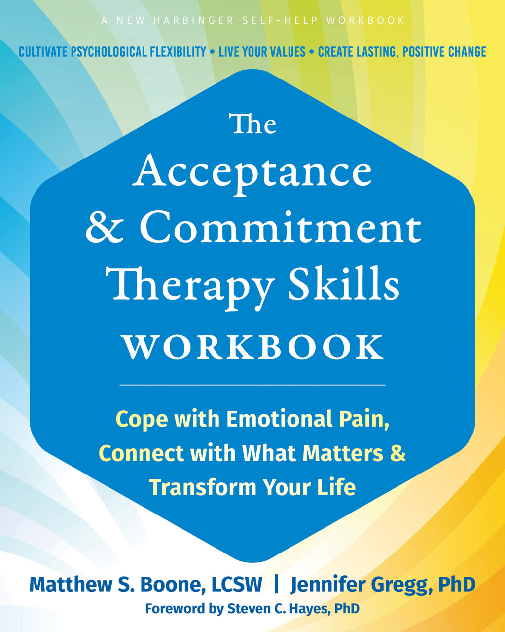 The Acceptance and Commitment Therapy Skills Workbook Cope with Emotional Pain, Connect with What Matters, and Transform Your Life - (PDF/EPUB Version)